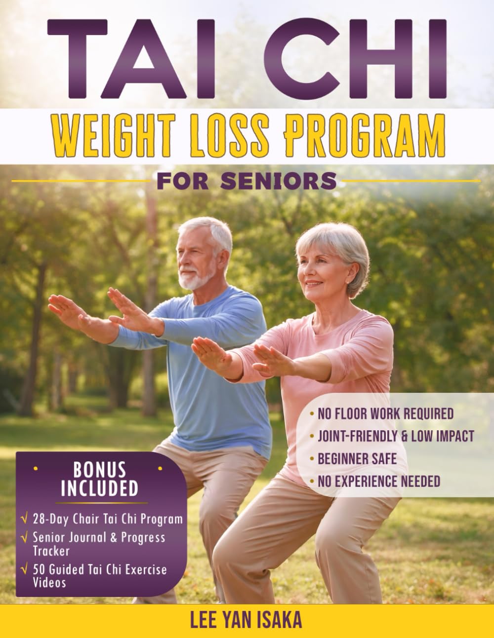 Tai Chi Weight Loss Program for Seniors: A Gentle 28-Day Program With Easy Tai Chi Exercises to Lose Weight Safely, Improve Balance, Boost Energy, and Stay Active After 50