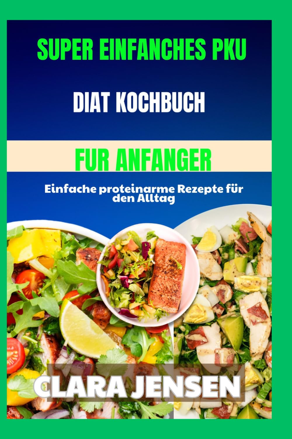 Super einfaches PKU-Diät-Kochbuch für Anfänger: Einfache proteinarme Rezepte für den Alltag