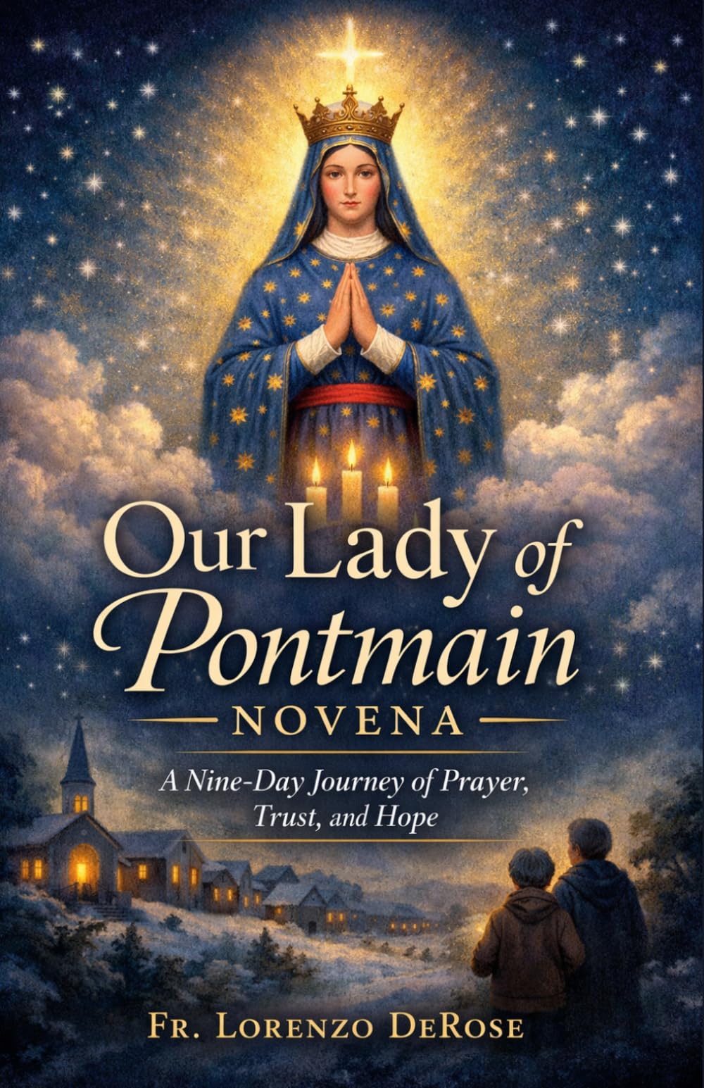 OUR LADY OF PONTMAIN NOVENA: A 9-Day Journey of Prayer, Trust, and Hope