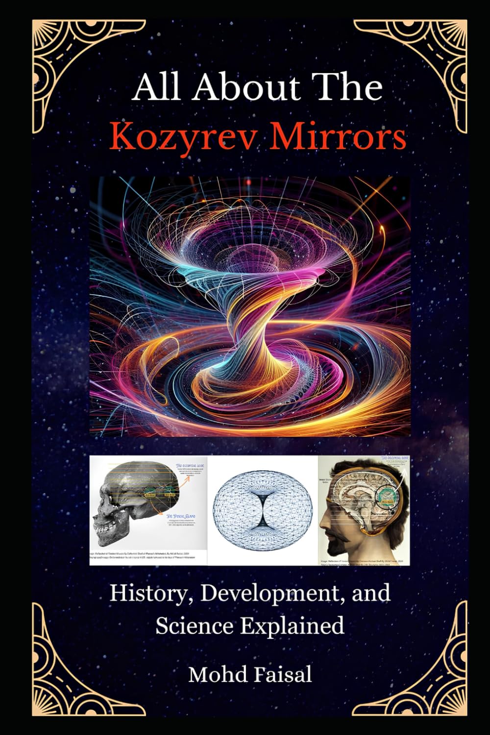 All About The Kozyrev Mirrors: History, Development, and Science Explained (Kozyrev Mirror Uncovered: Everything You Need to Know and Learn)
