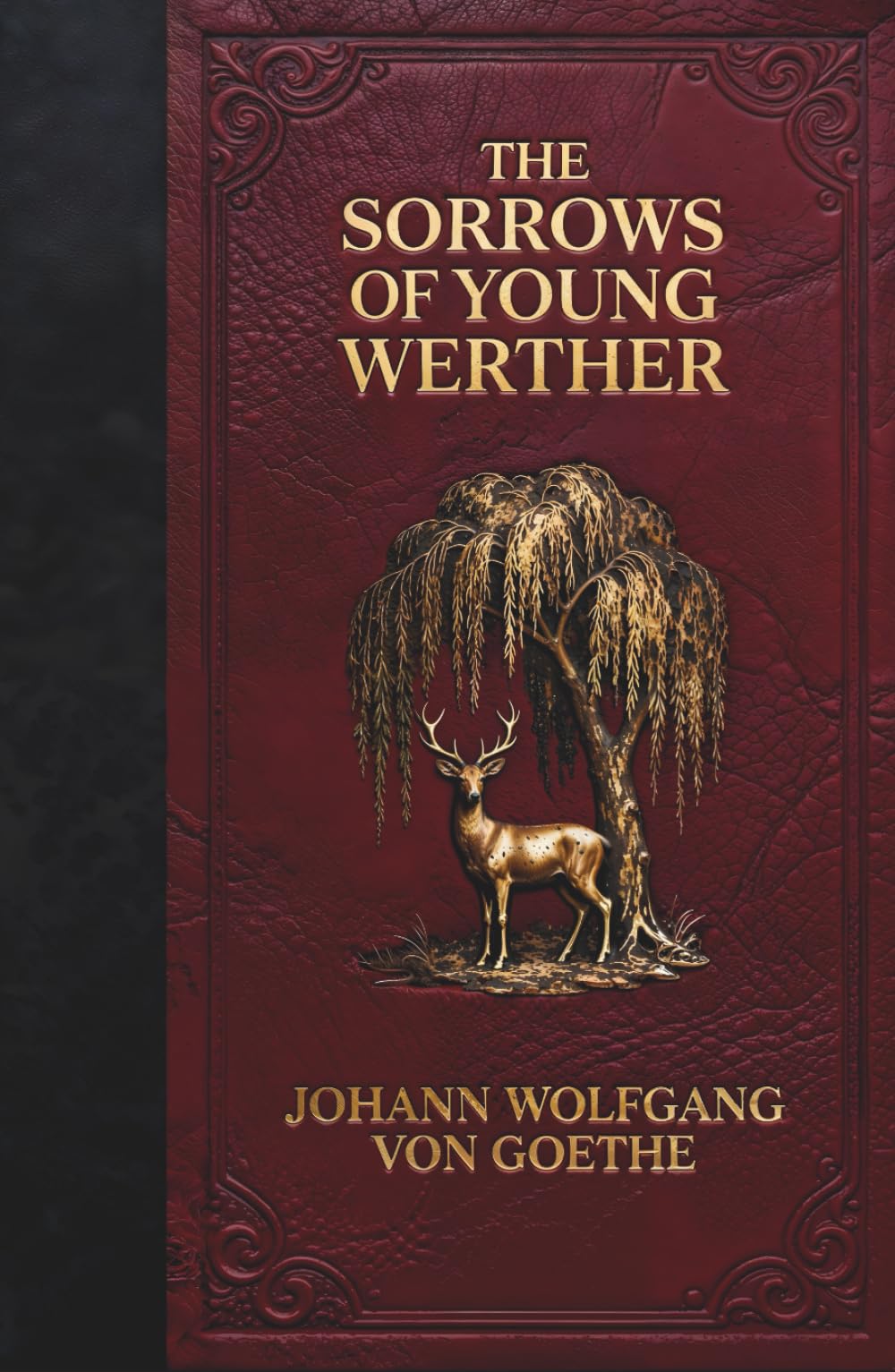 The Sorrows of Young Werther: The Classic Epistolary Novel of Unrequited Love