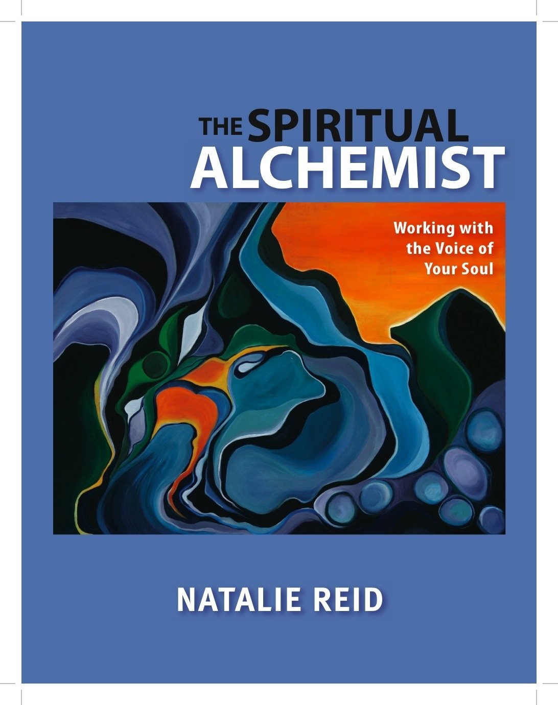 The Spiritual Alchemist: Working with the Voice of Your Soul