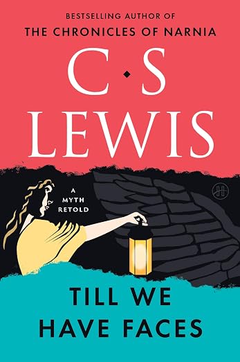 Till We Have Faces: A Myth Retold