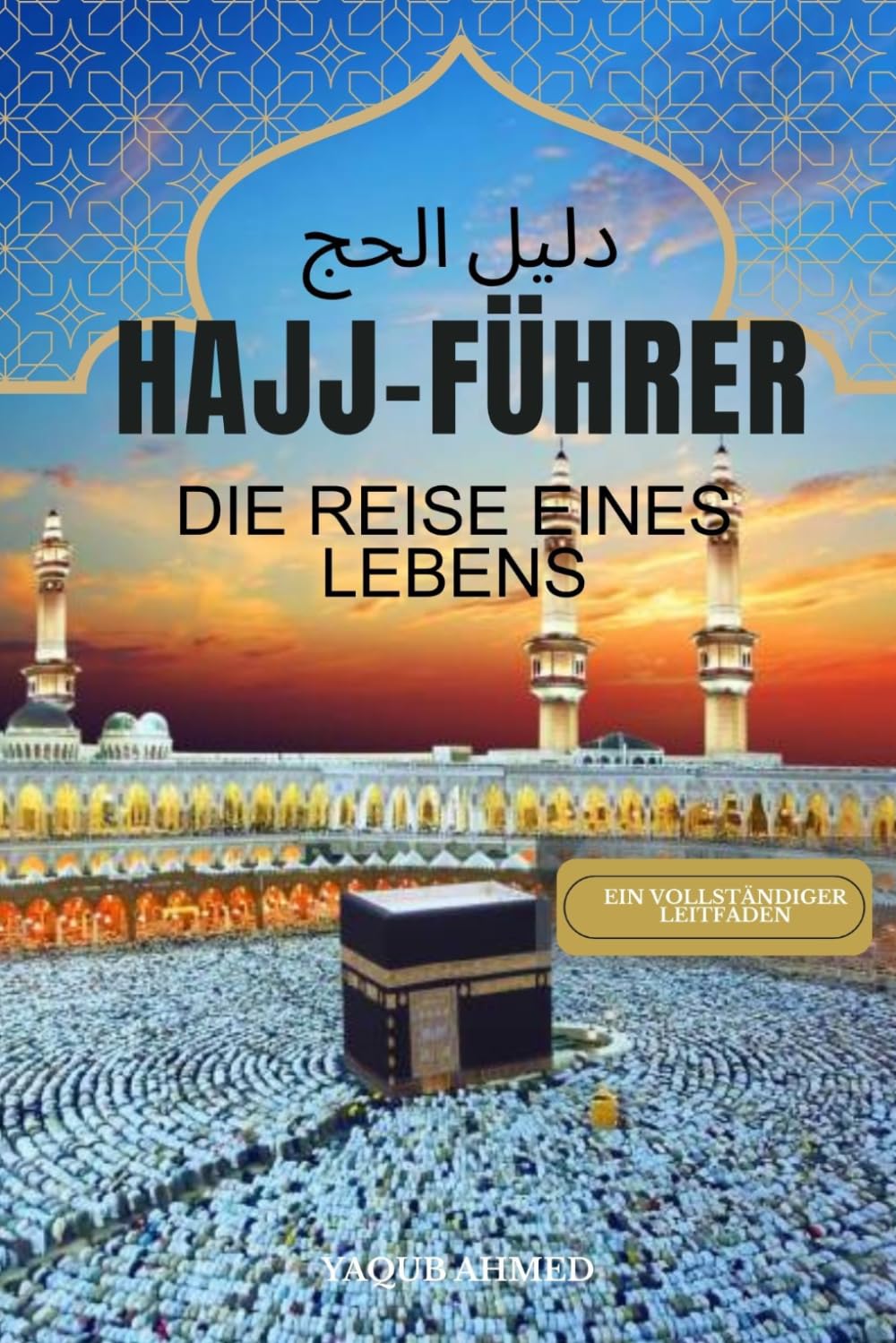 HAJJ-FÜHRER: DIE REISE EINES LEBENS