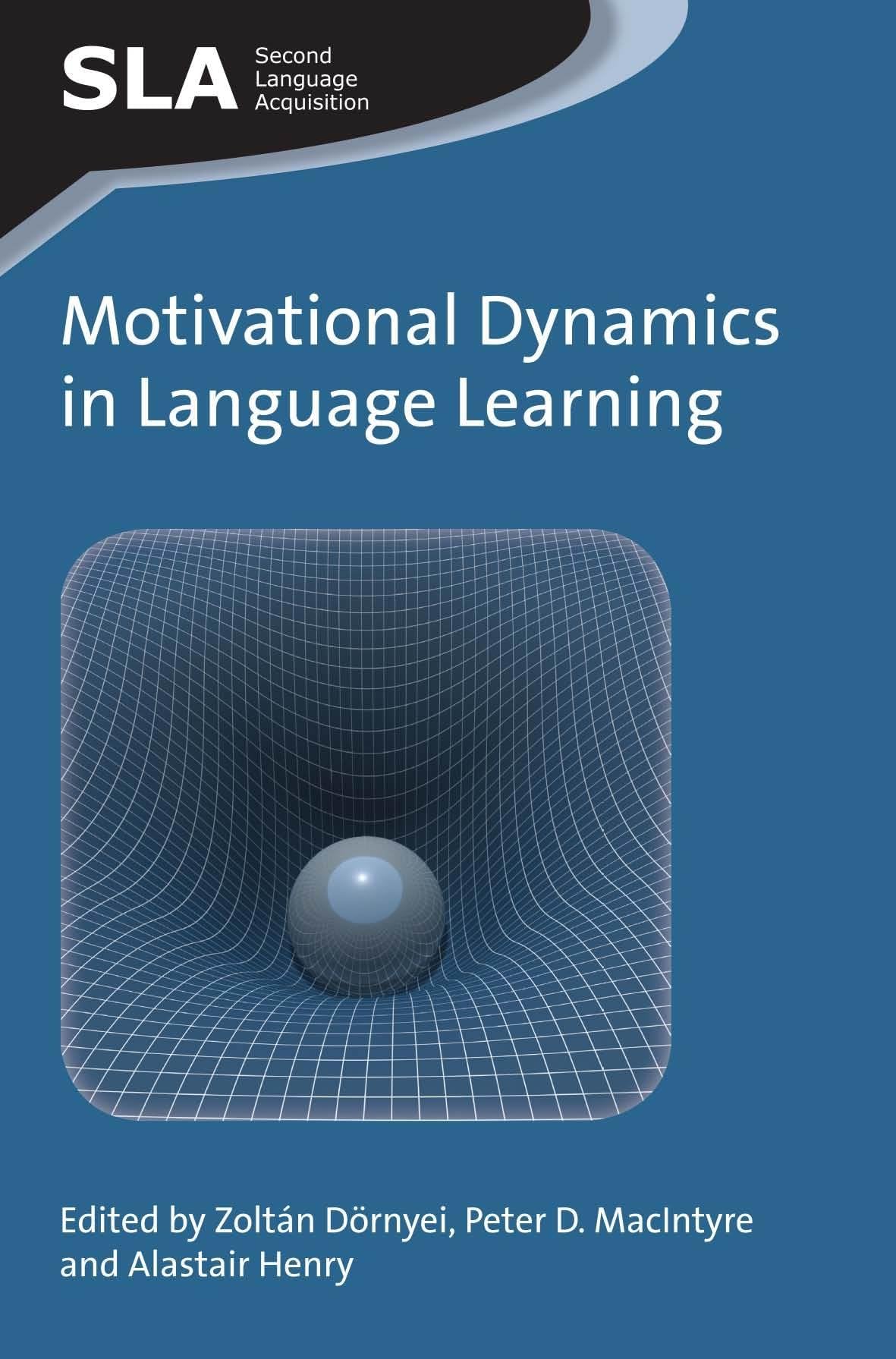 Motivational Dynamics in Language Learning (Second Language Acquisition): 81