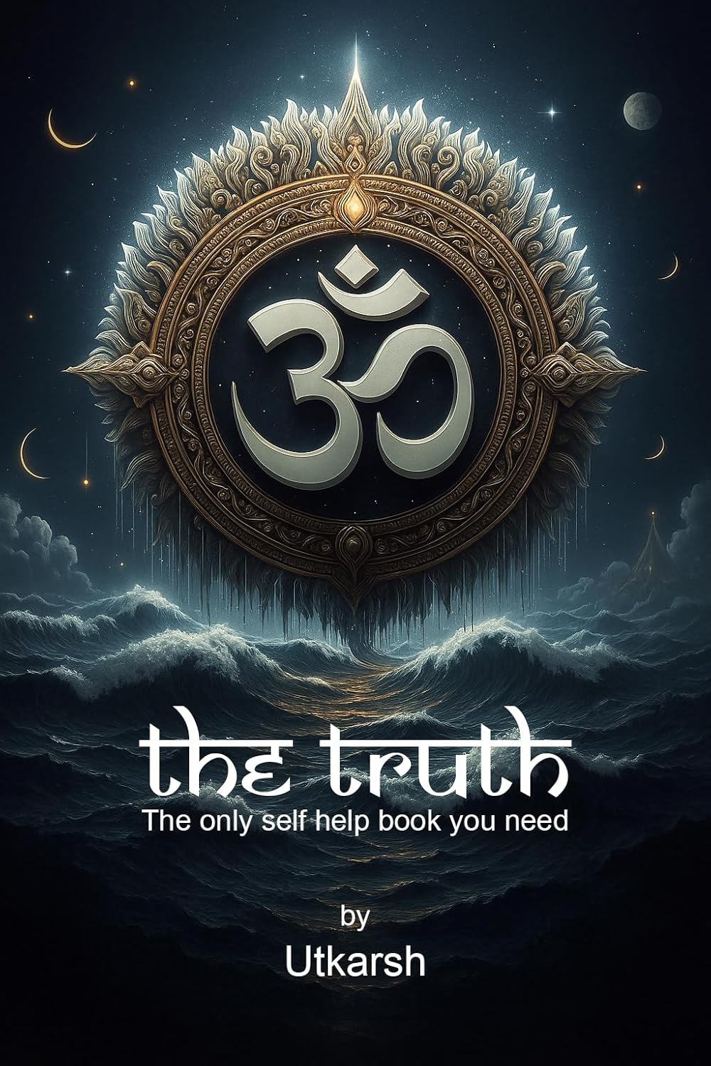 The Truth: The only self help book you need The Truth: The only self help book you need