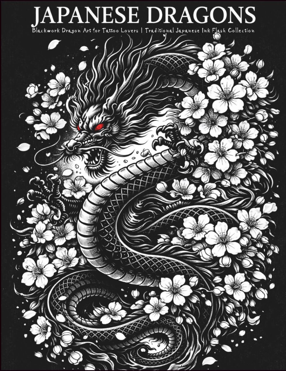 Japanese Dragon Tattoo Designs: Blackwork Dragon Art for Tattoo Lovers | Traditional Japanese Ink Flash Collection (Japanese Tattoo Design Series)
