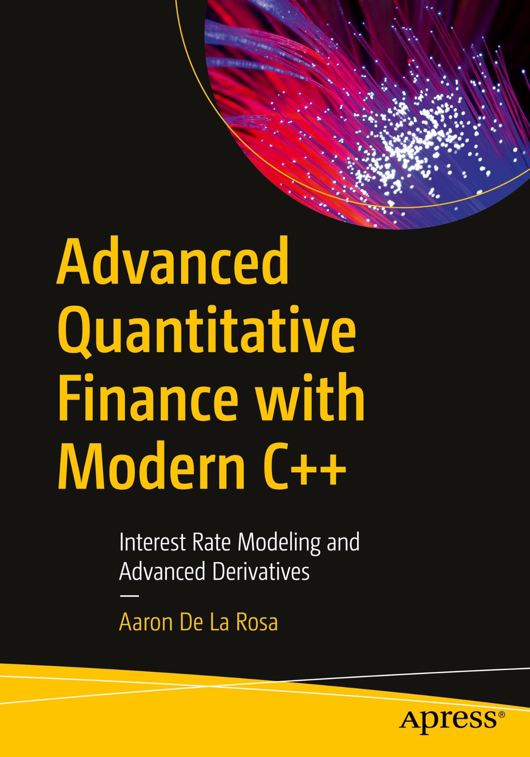 Advanced Quantitative Finance with Modern C++: Interest Rate Modeling and Advanced Derivatives