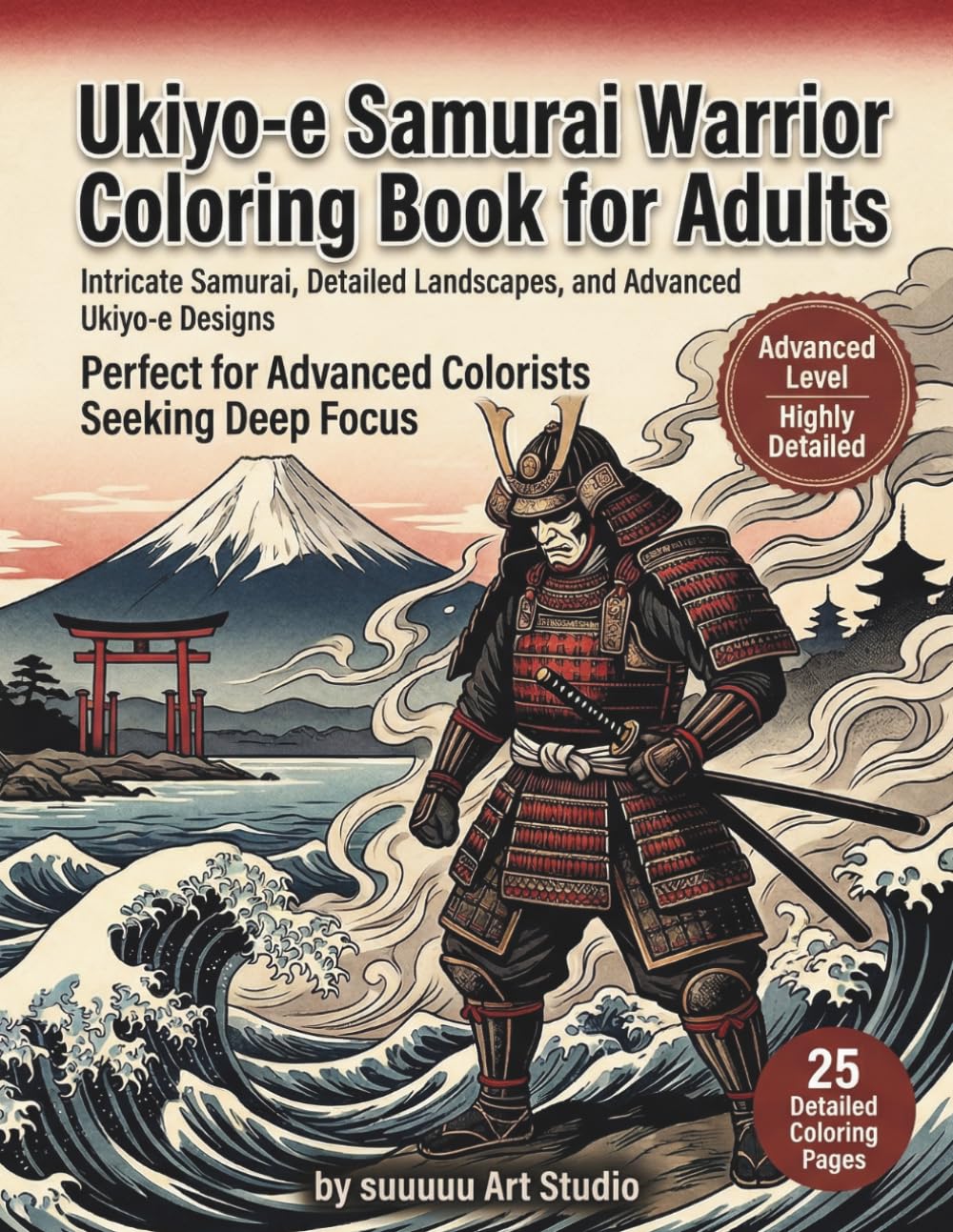 Ukiyo-e Samurai Warrior Coloring Book for Adults: Legendary Japanese Armor, Castles, Mountains and Epic Samurai Landscapes (Ukiyo-e Coloring Book Collection)