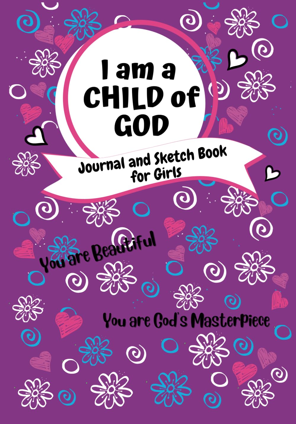 I am a Child of God Journal and Sketchbook for Girls