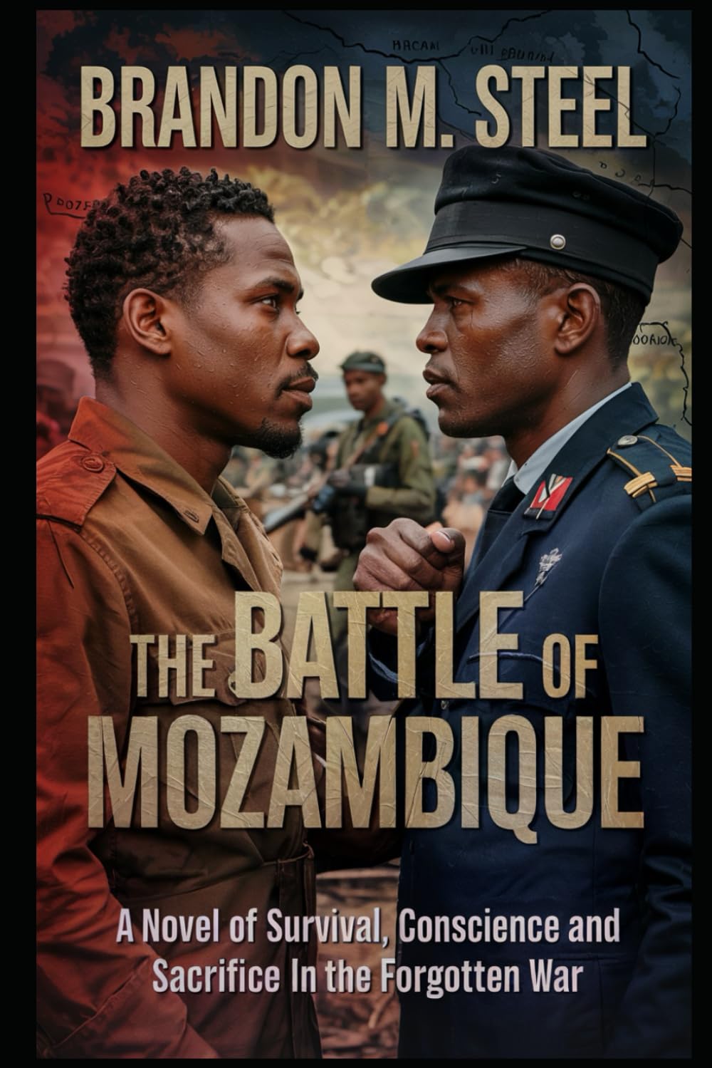 The Battle of Mozambique: A Novel of Survival, Conscience and Sacrifice in the Forgotten War