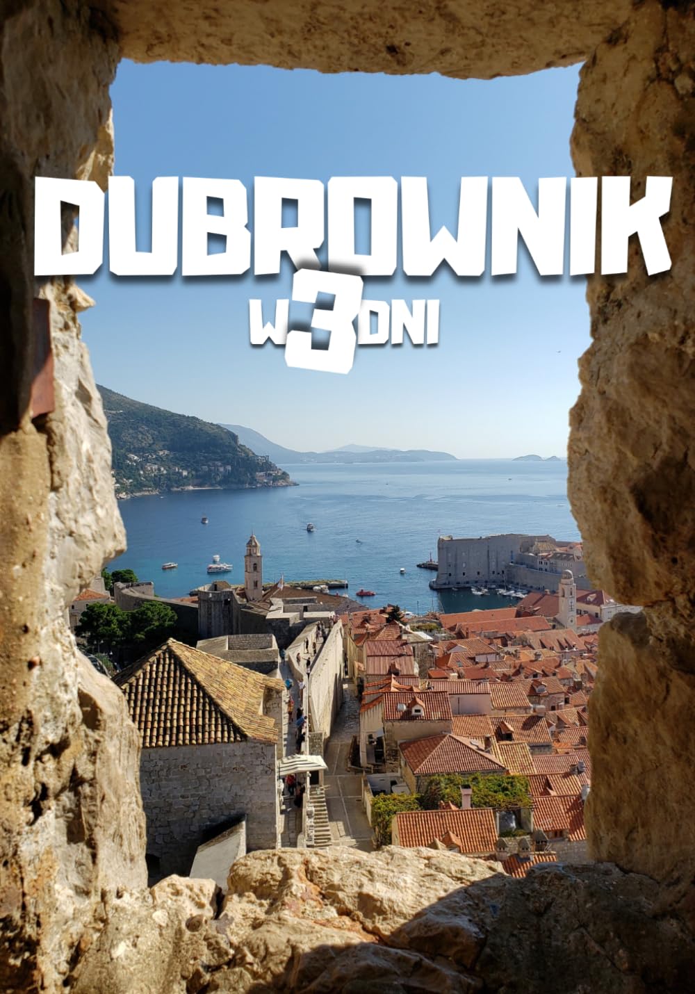 Dubrownik w 3 dni – Kompletny Budżetowy Plan Podróży Krok po Kroku: Zwiedzanie, Noclegi, Jedzenie i Ukryte Atrakcje: Gotowy 3-dniowy plan podróży po ... turystyczne miejsca i praktyczne wskazówki