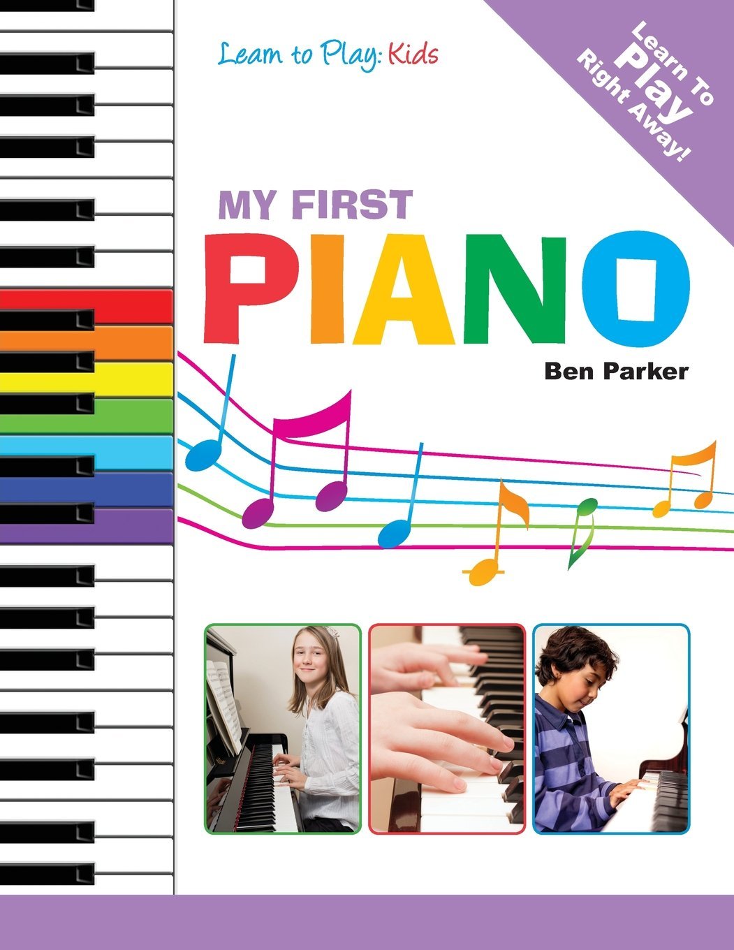 My First Piano: Learn To Play: Kids Paperback – 10 Dec. 2013