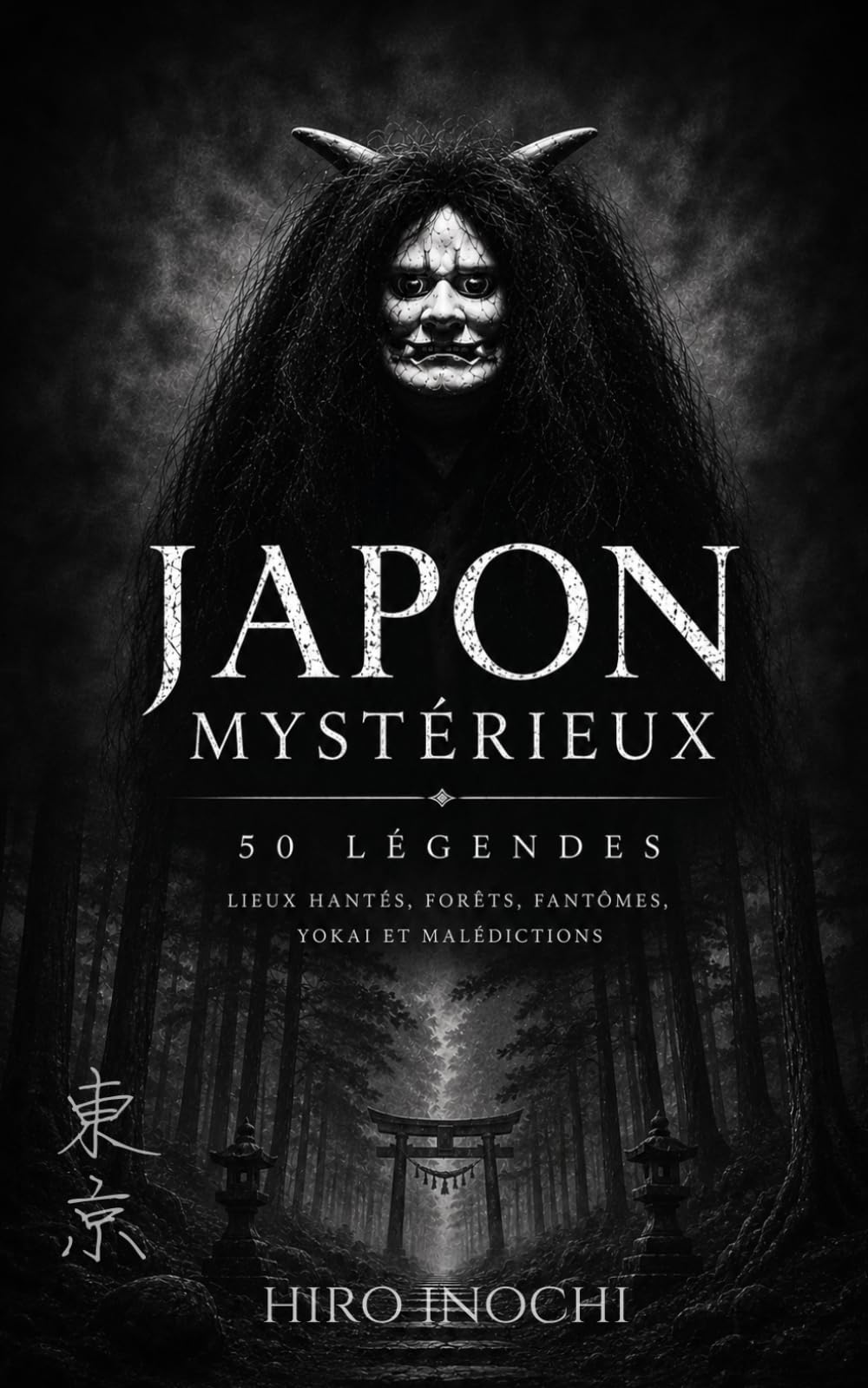 Japon mystérieux: 50 légendes : Lieux hantés, forêts, fantômes, yokai et malédictions