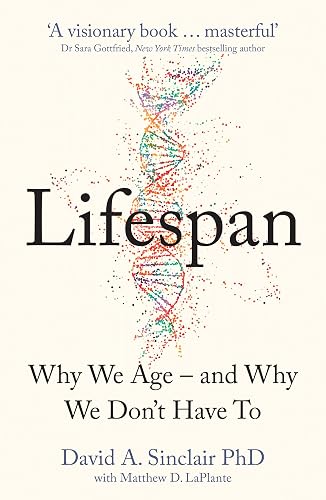 Lifespan : Why We Age β and Why We Donβt Have To