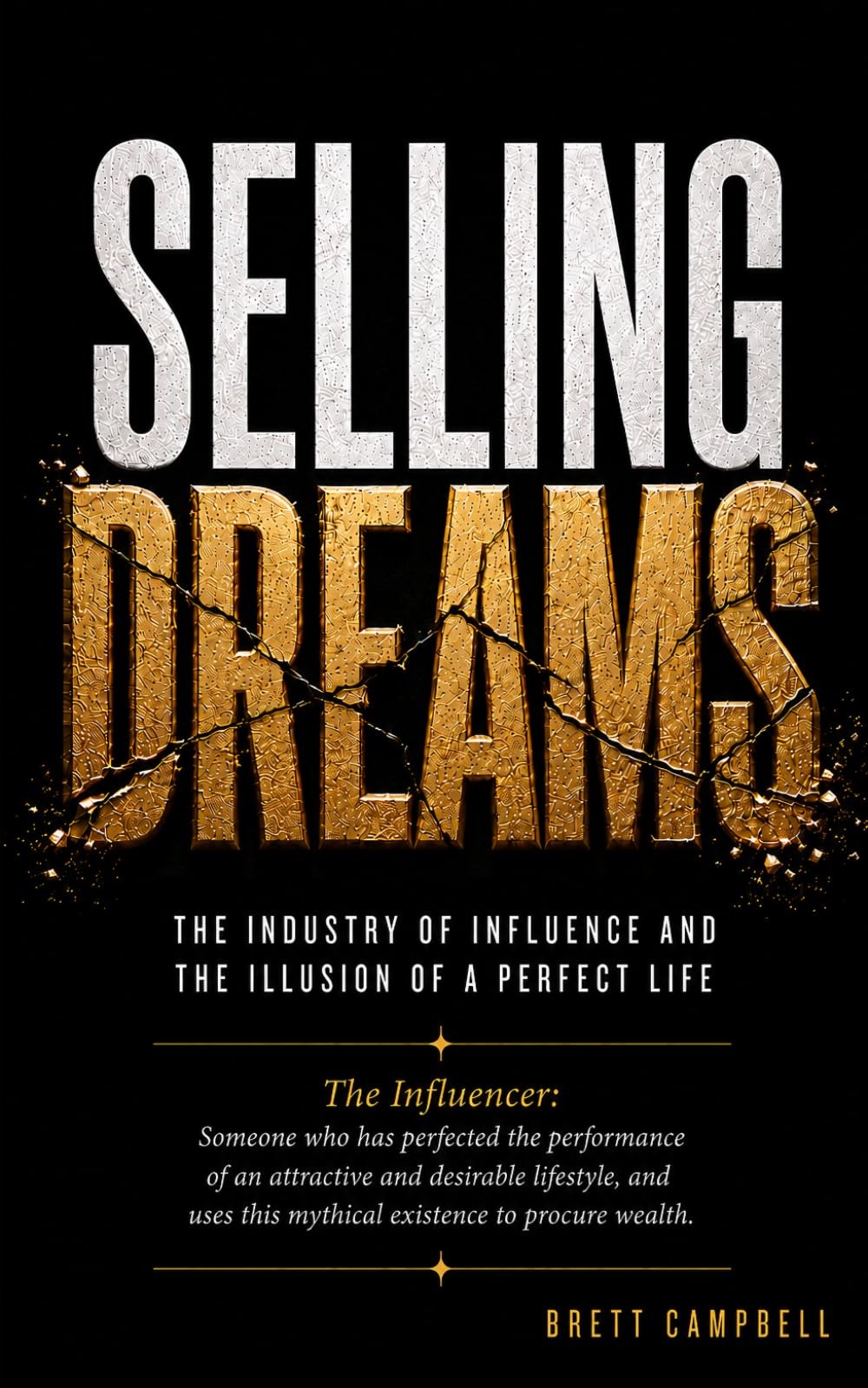 Selling Dreams: The Industry of Influence and the Illusion of a Perfect Life
