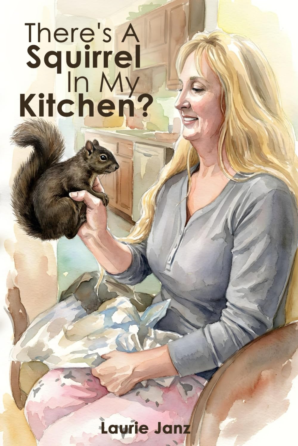 There's A Squirrel In My Kitchen!!