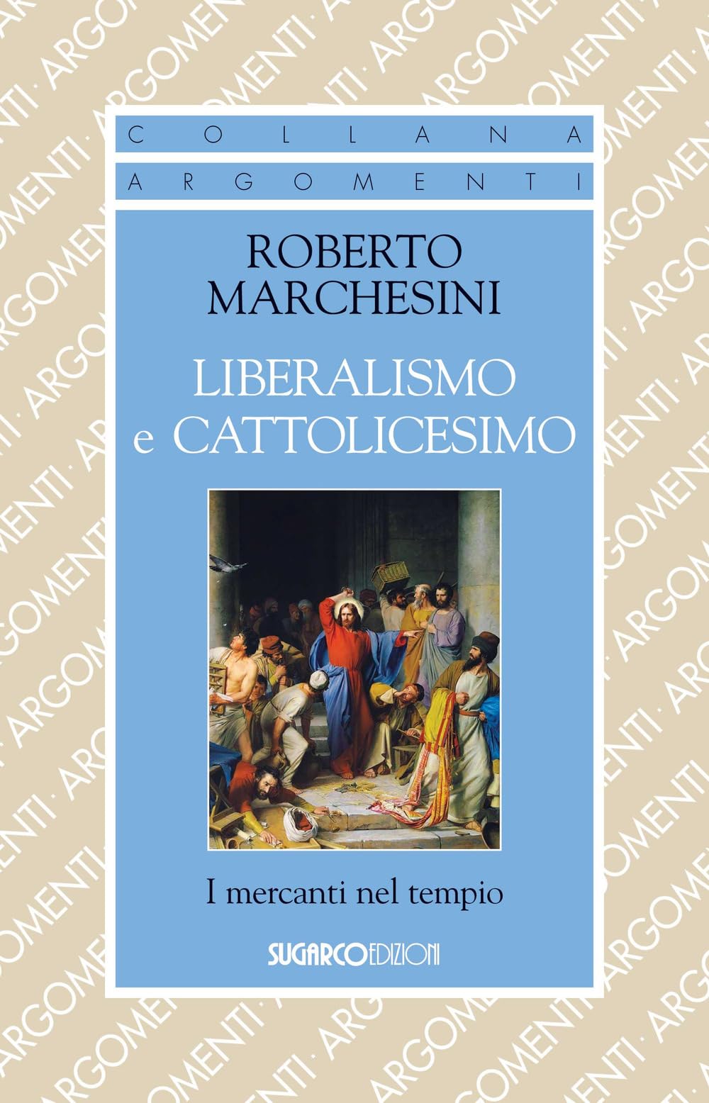 Liberalismo E Cattolicesimo. I Mercanti Nel Tempio - 4