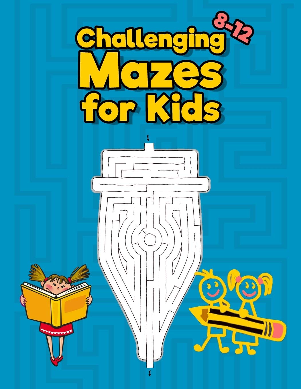 Challenging Mazes for Kids 8-12: Maze Activity Book for Kids - Great for improving Persistence and Problem Solving Skills