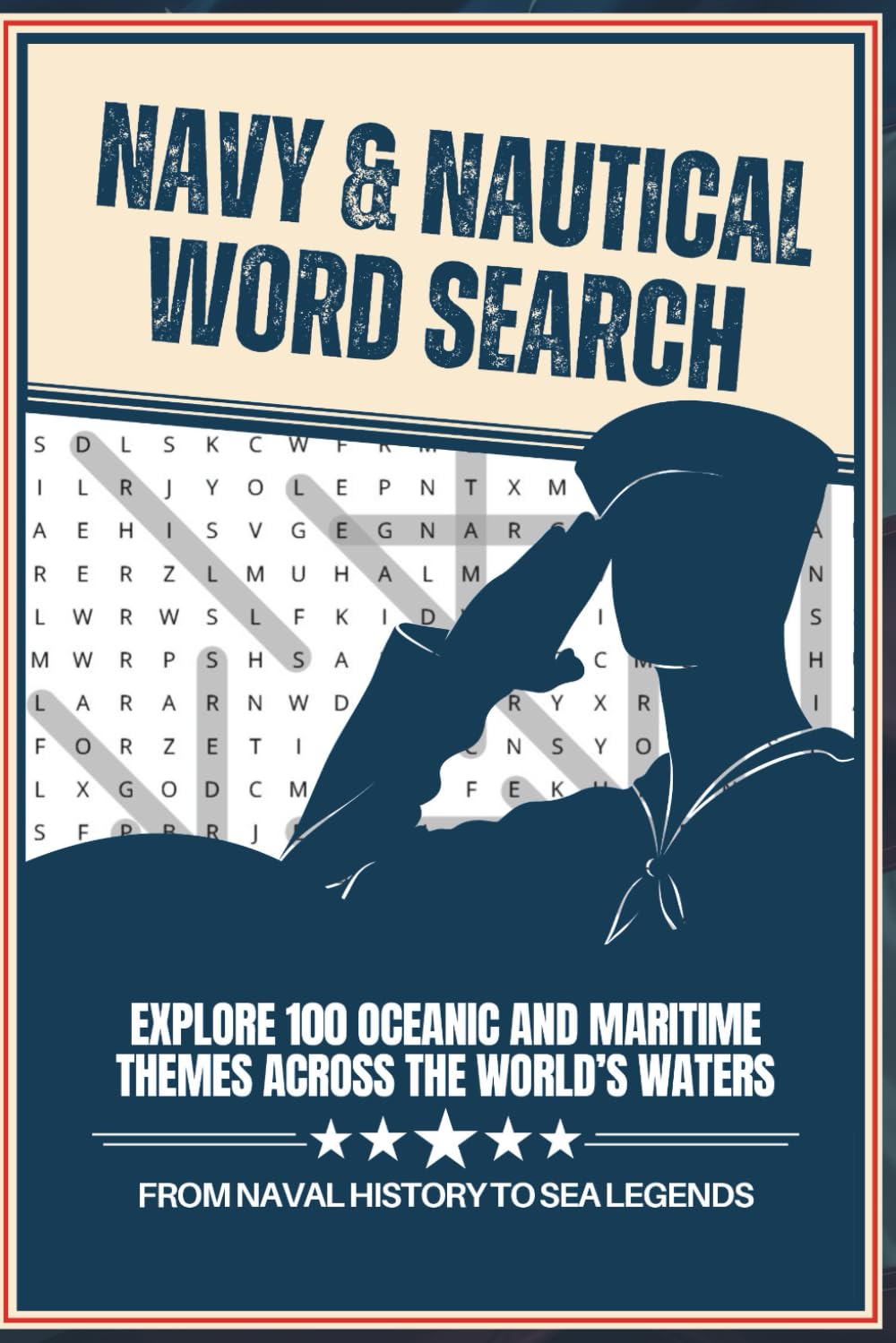 Navy & Nautical Word Search: Explore 100 Oceanic and Maritime Themes Across the World's Waters From Naval History to Sea Legends