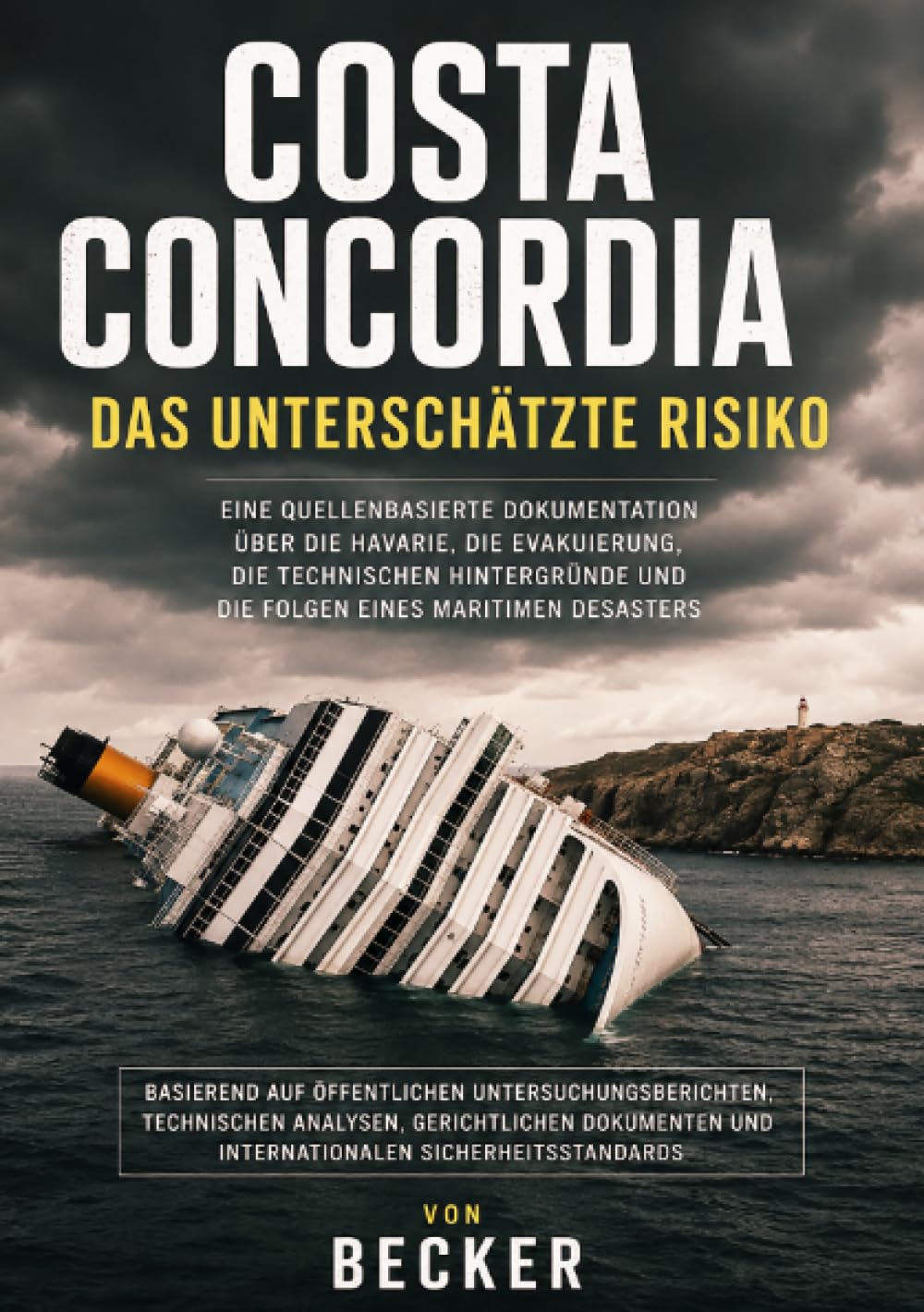 Costa Concordia I Das Unterschätzte Risiko: Der Untergang eines modernen Kreuzfahrtschiffes
