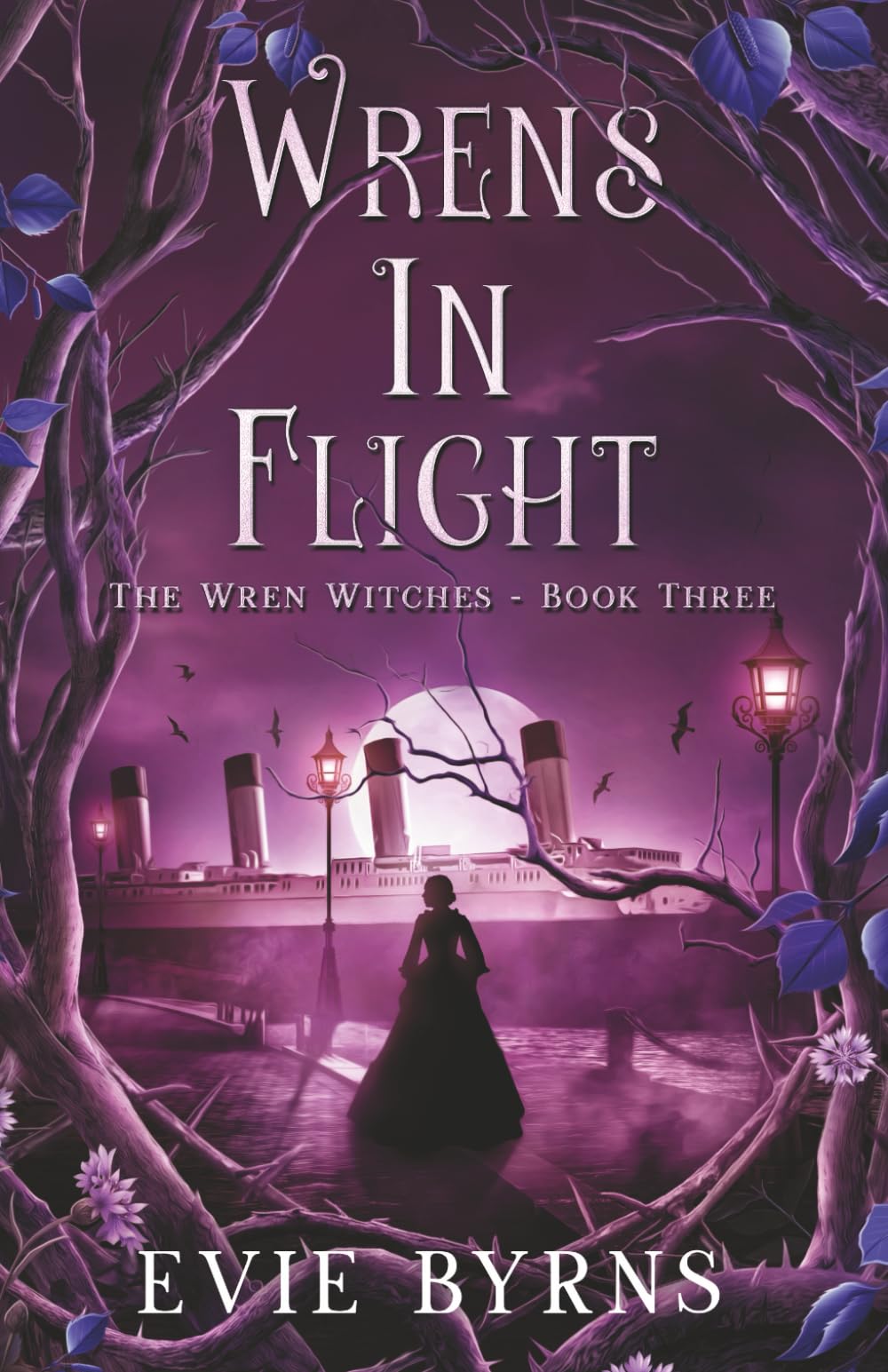 Wrens in Flight: Book Three of The Wren Witches