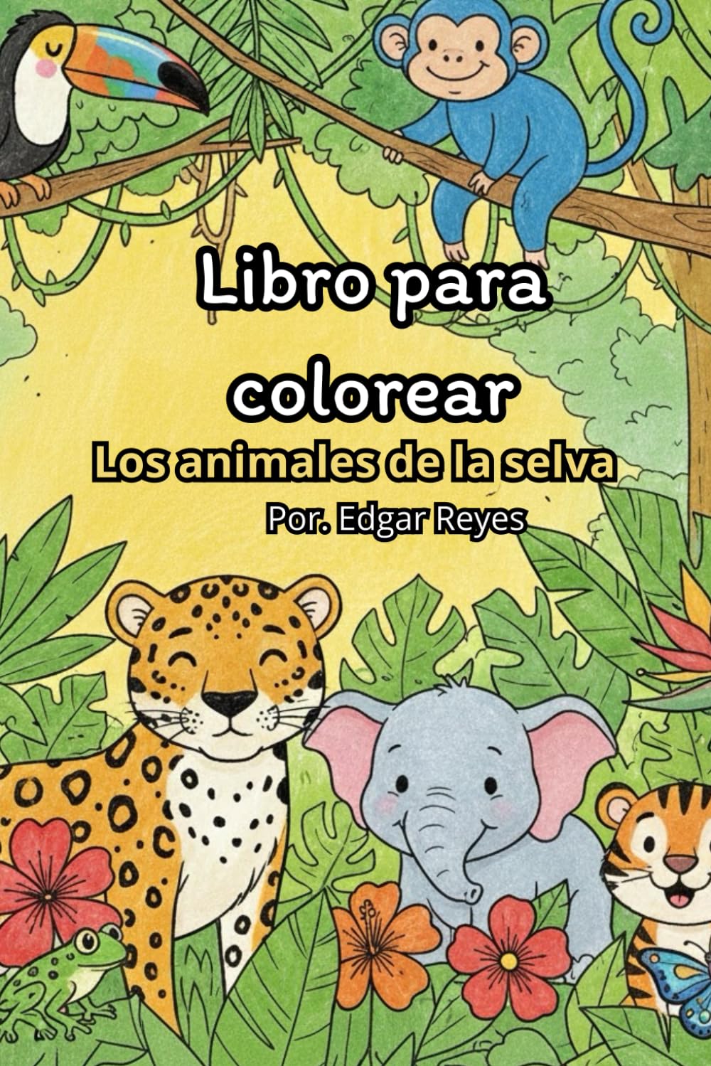 Libro para colorear los animales de la selva: diviertete coloreando