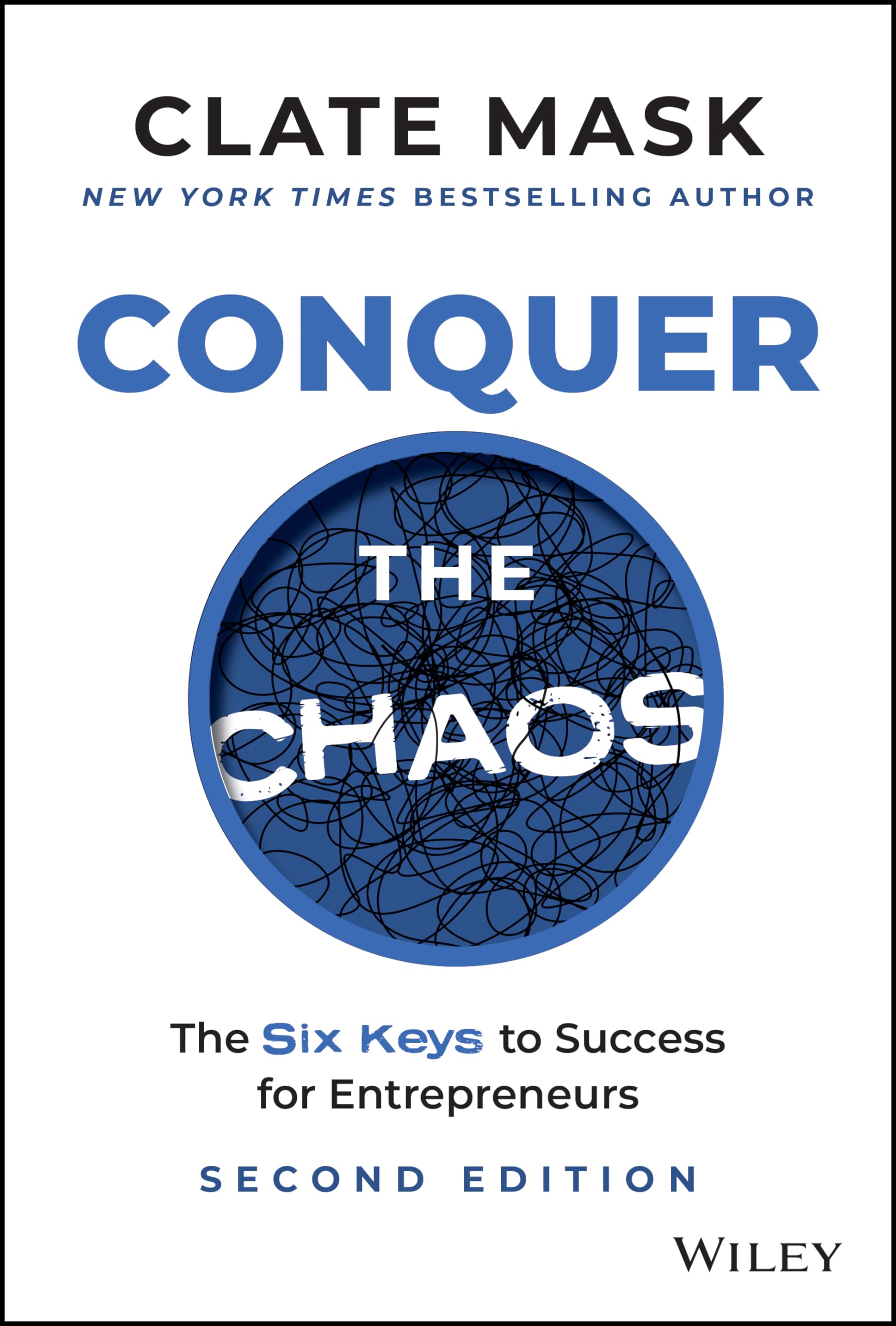 Conquer the Chaos: The 6 Keys to Success for Entrepreneurs