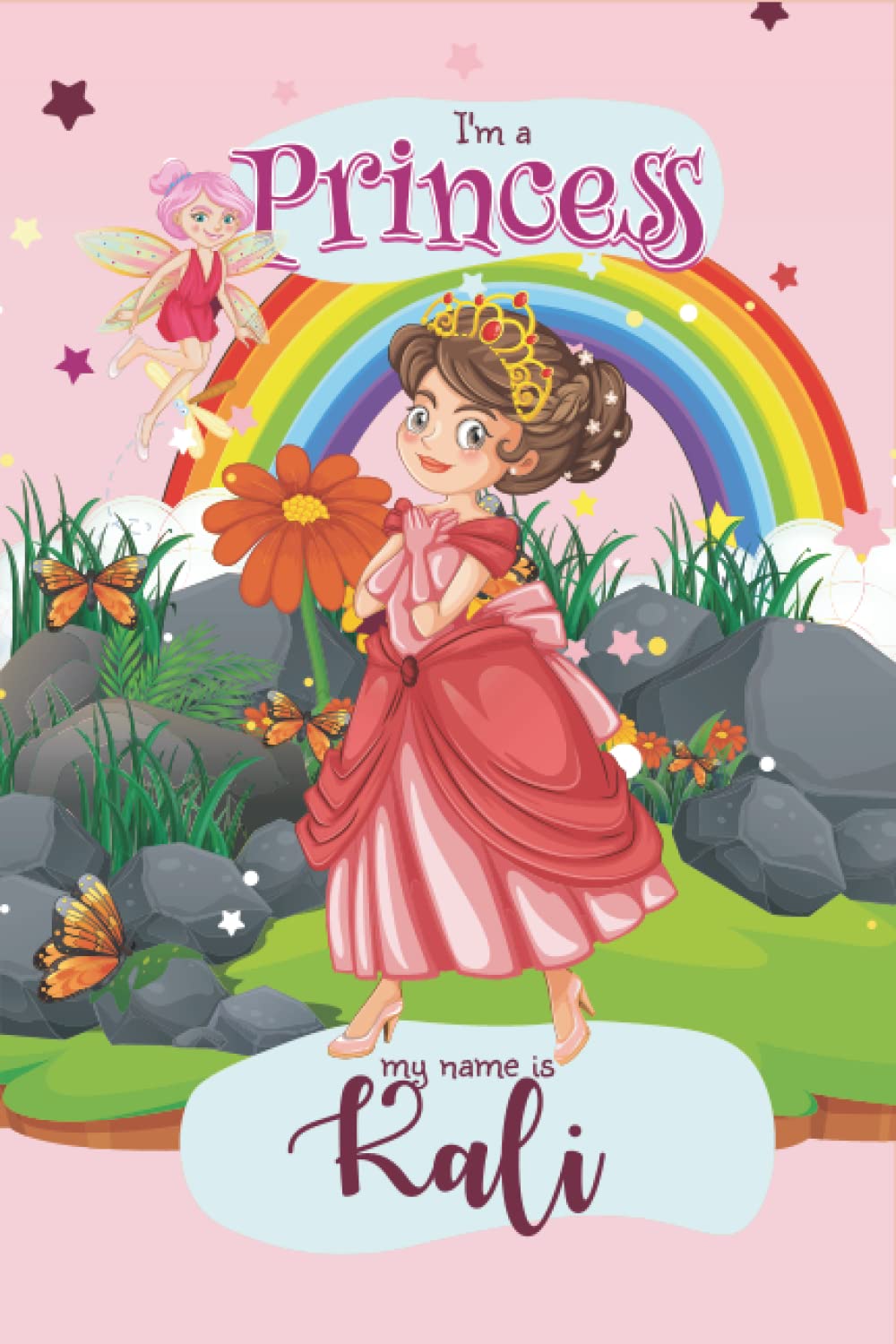 I Am A Princess My Name Is Kali: Cute Personalized Princess Gifts For Girls, Princess I Am A Princess My Name Is Kali Journal , Great gift for I Am A ... Cute Princess lined composition journ