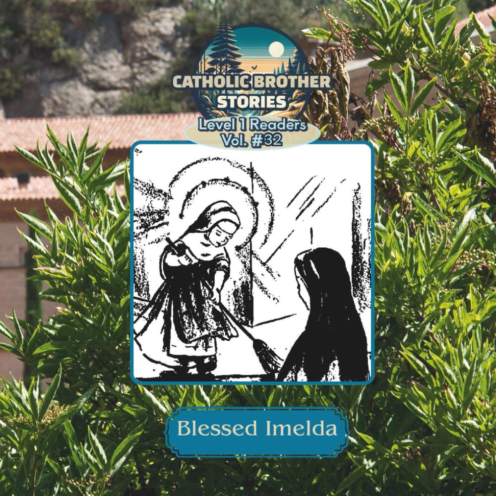 Catholic Brother Stories: Blessed Imelda
