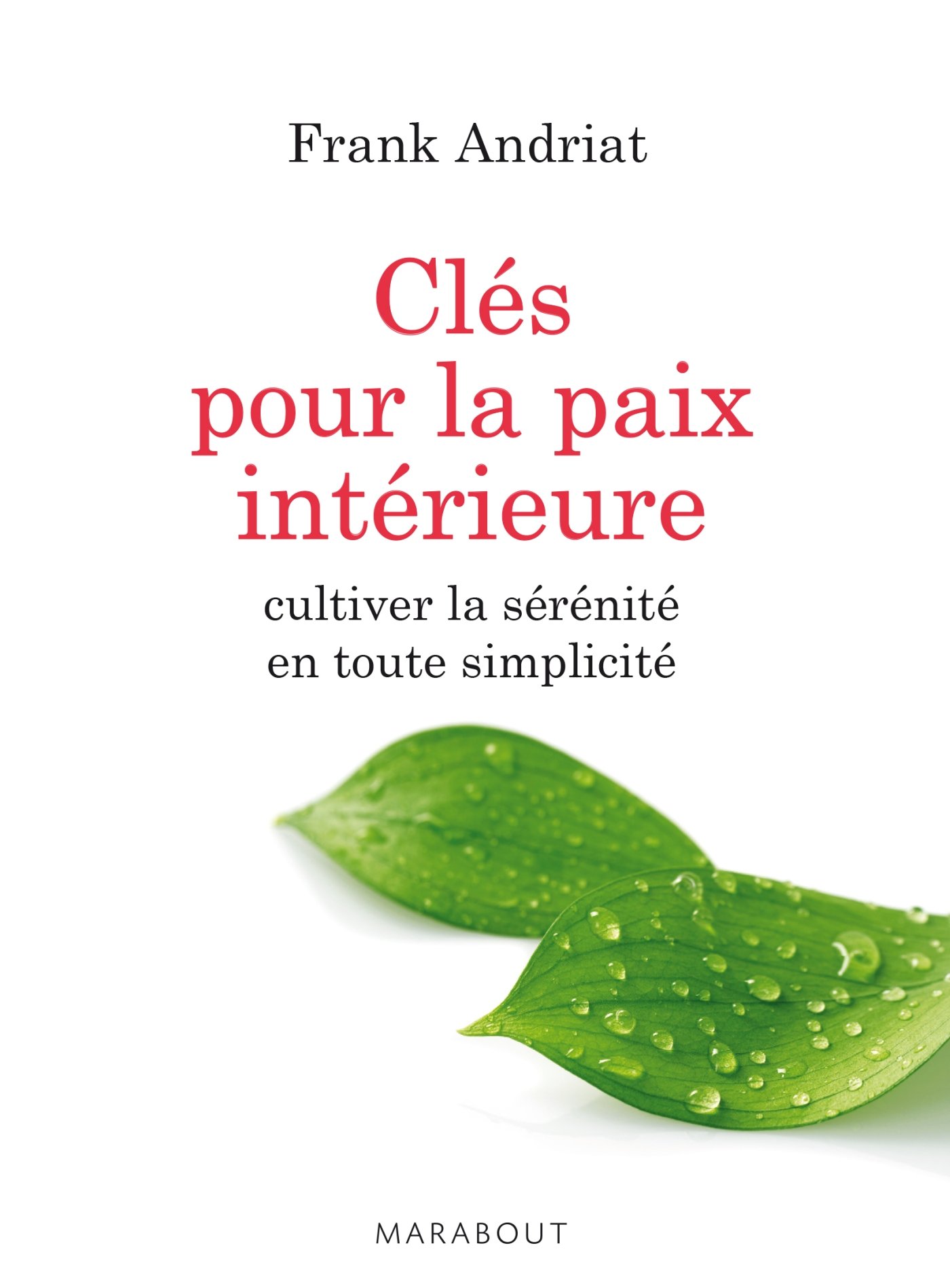 Les clés de la paix intérieure (French Edition)