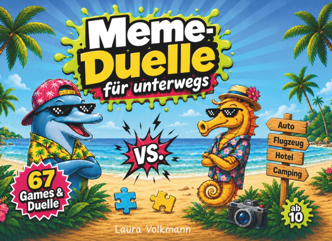 67 Meme-Reise-Duelle für unterwegs: Das Offline-Reisebuch für Kids ab 10 - Rätsel, Spiele & Challenges gegen Langeweile im Urlaub, Auto, Zug, Hotel und Camping