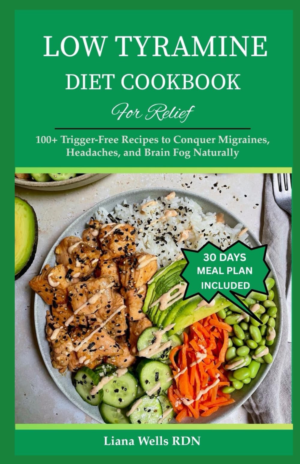 Low Tyramine Diet Cookbook for Relief: 100+ Trigger-Free Recipes to Conquer Migraines, Headaches, and Brain Fog Naturally