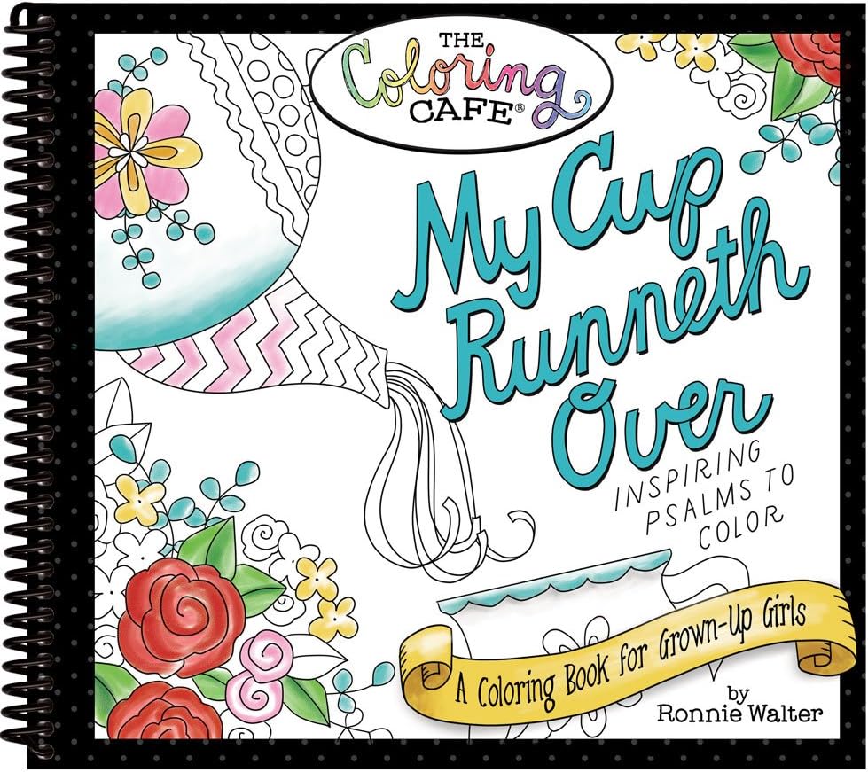 My Cup Runneth Over Spiral-bound – March 15, 2017