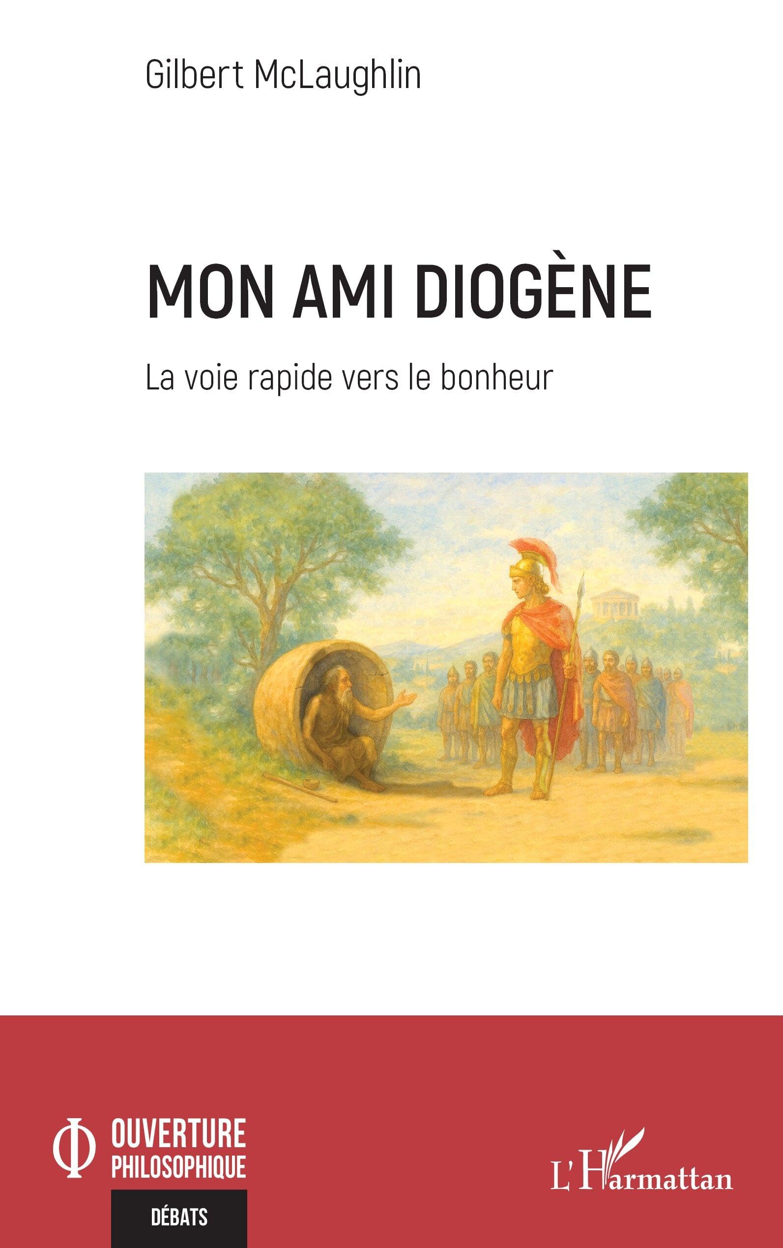 Mon ami Diogène: La voie rapide vers le bonheur (Ouverture Philosophique)