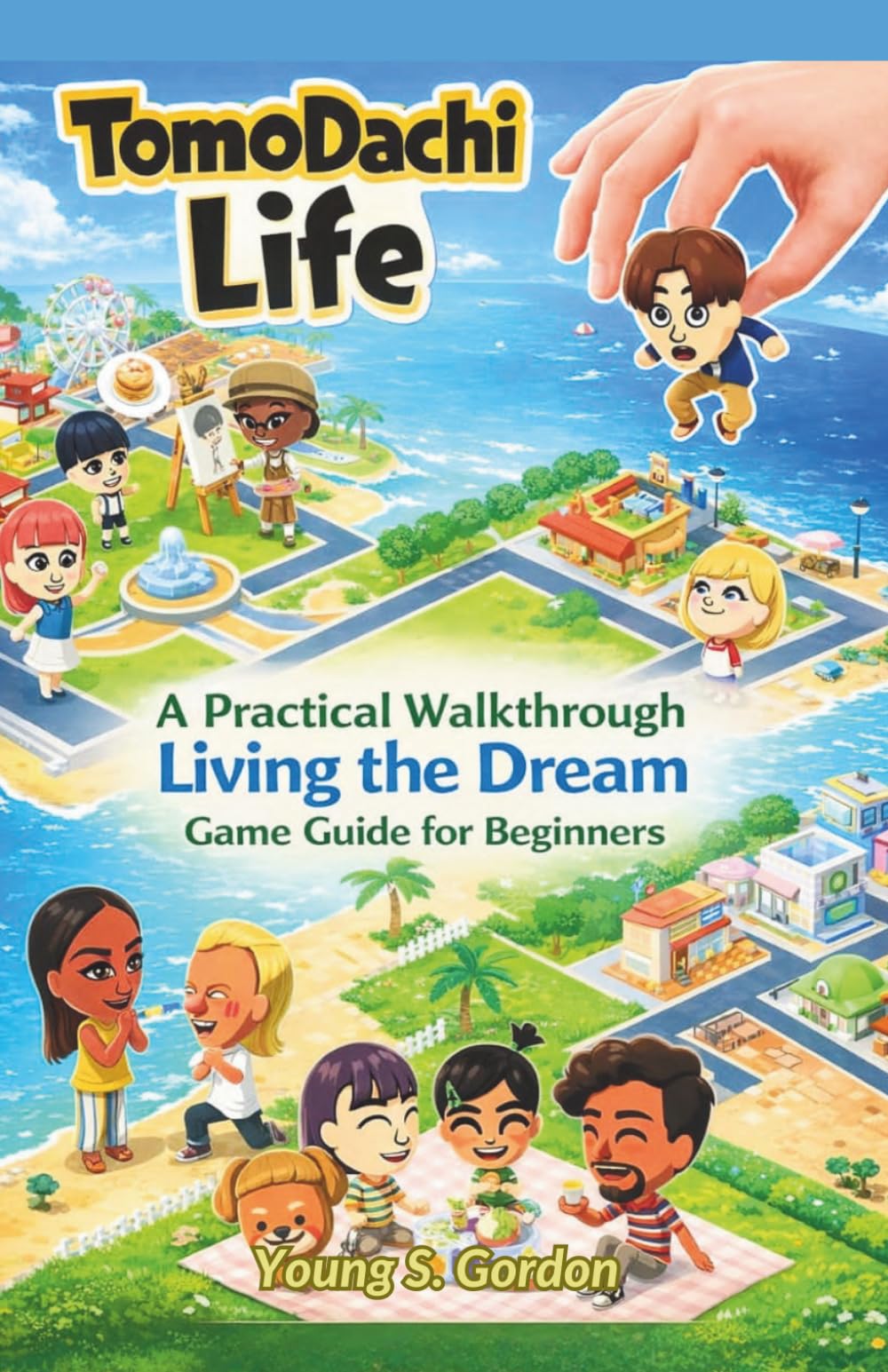 Tomodachi Life: A Practical Walkthrough Living the Dream Game Guide for Beginners