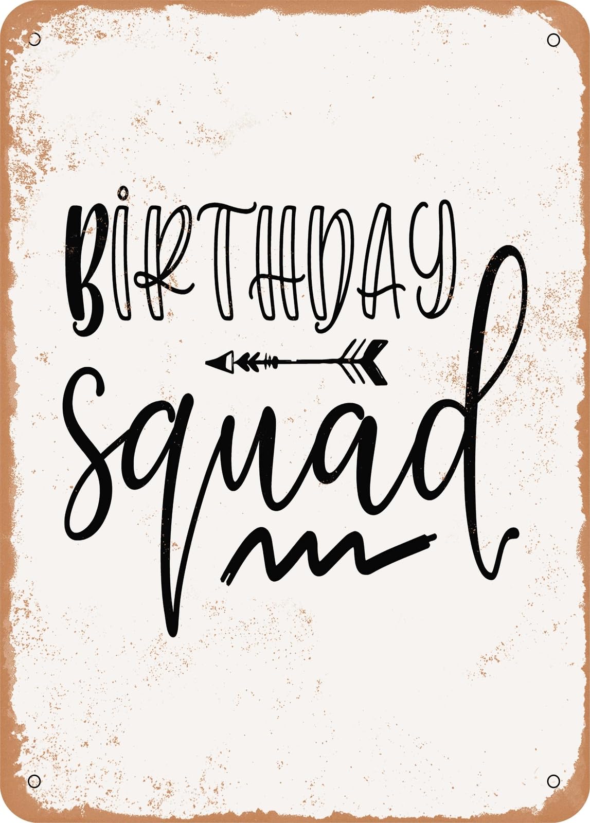Metal Sign - Birthday Squad - 4 - Vintage Rusty Look home decor