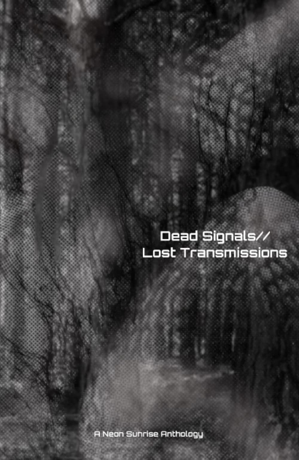Dead Signals//Lost Transmissions