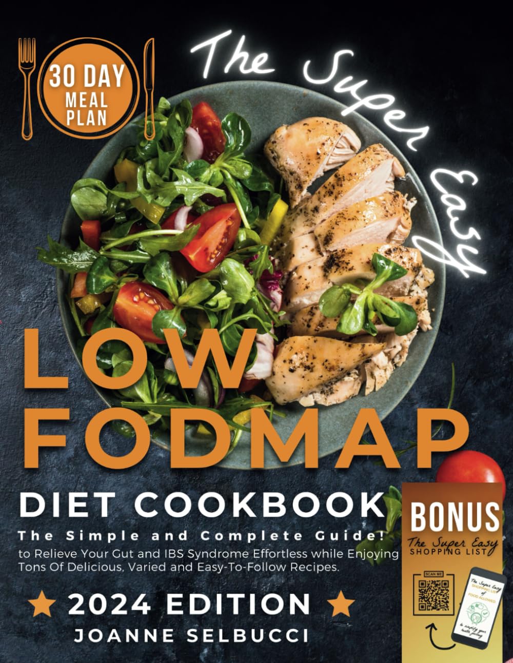 The Super Easy Low Fodmap Diet Cookbook: The Simple and Complete Guide to Relieve Your Gut and IBS Syndrome Effortless while Enjoying Tons Of