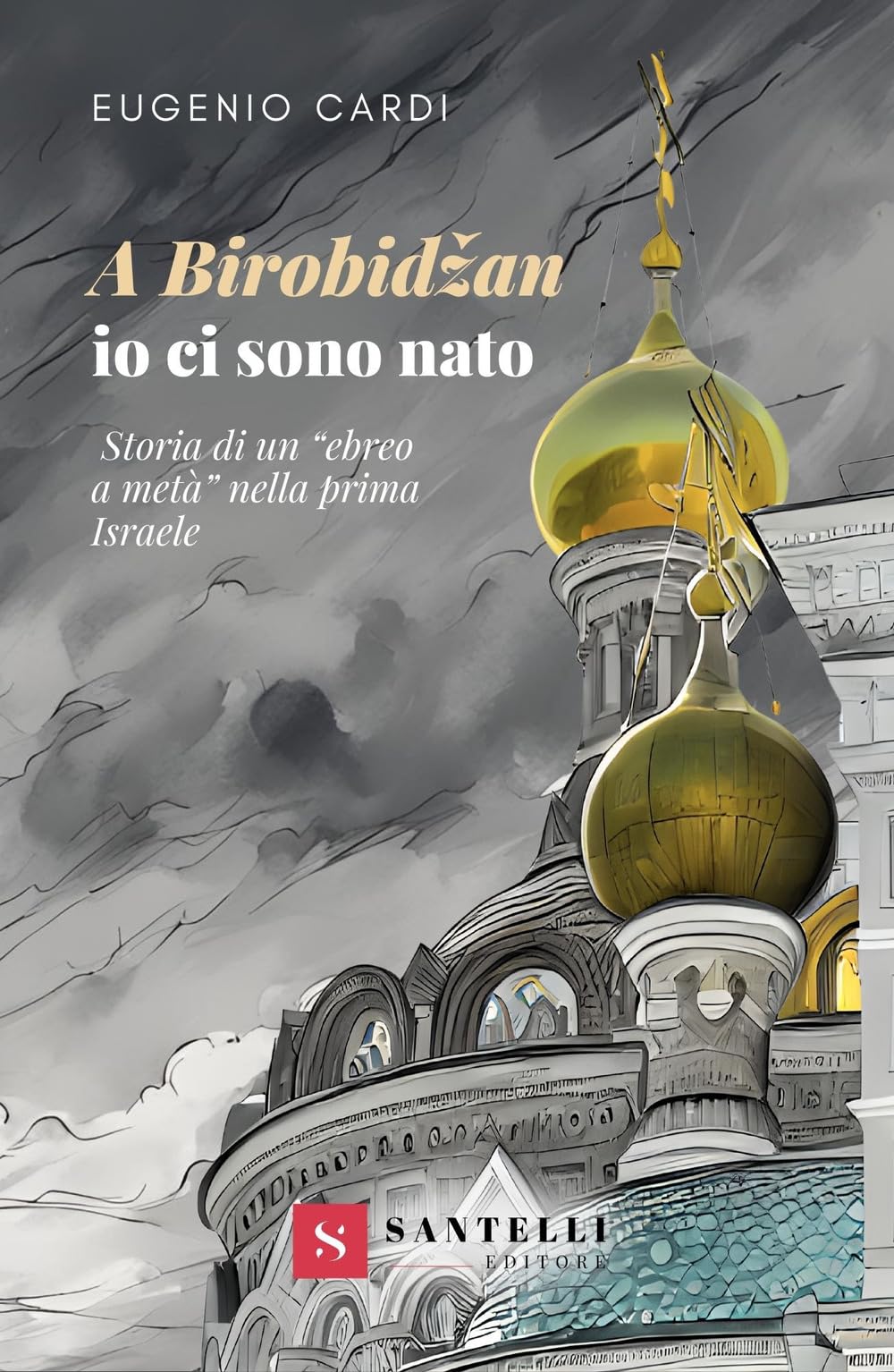 A BirobidžAn Io Ci Sono Nato. Storia Di Un «Ebreo A Metà» Nella Prima Israele - 4