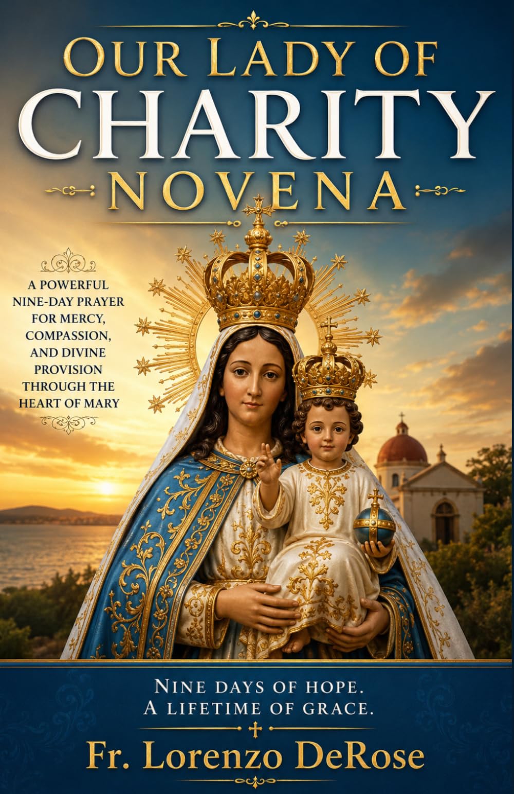 OUR LADY OF CHARITY NOVENA: A Powerful Nine-Day Prayer for Mercy, Compassion, and Divine Provision Through the Heart of Mary (Treasury of Catholic Devotions)