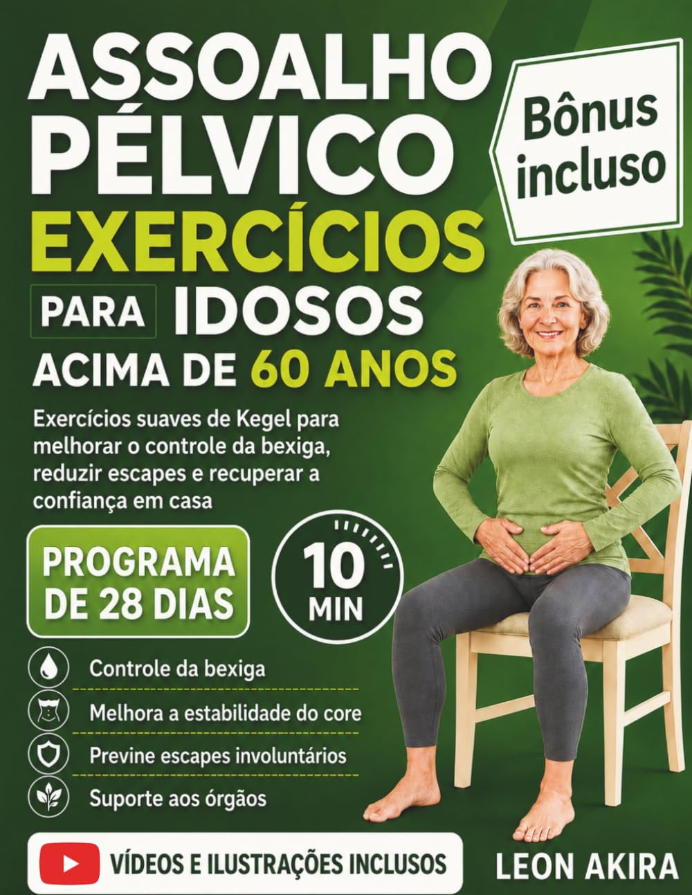 ASSOALHO PÉLVICO EXERCÍCIOS PARA IDOSOS ACIMA DE 60 ANOS: Exercícios suaves de Kegel para melhorar o controle da bexiga, reduzir escapes e recuperar a confiança em casa