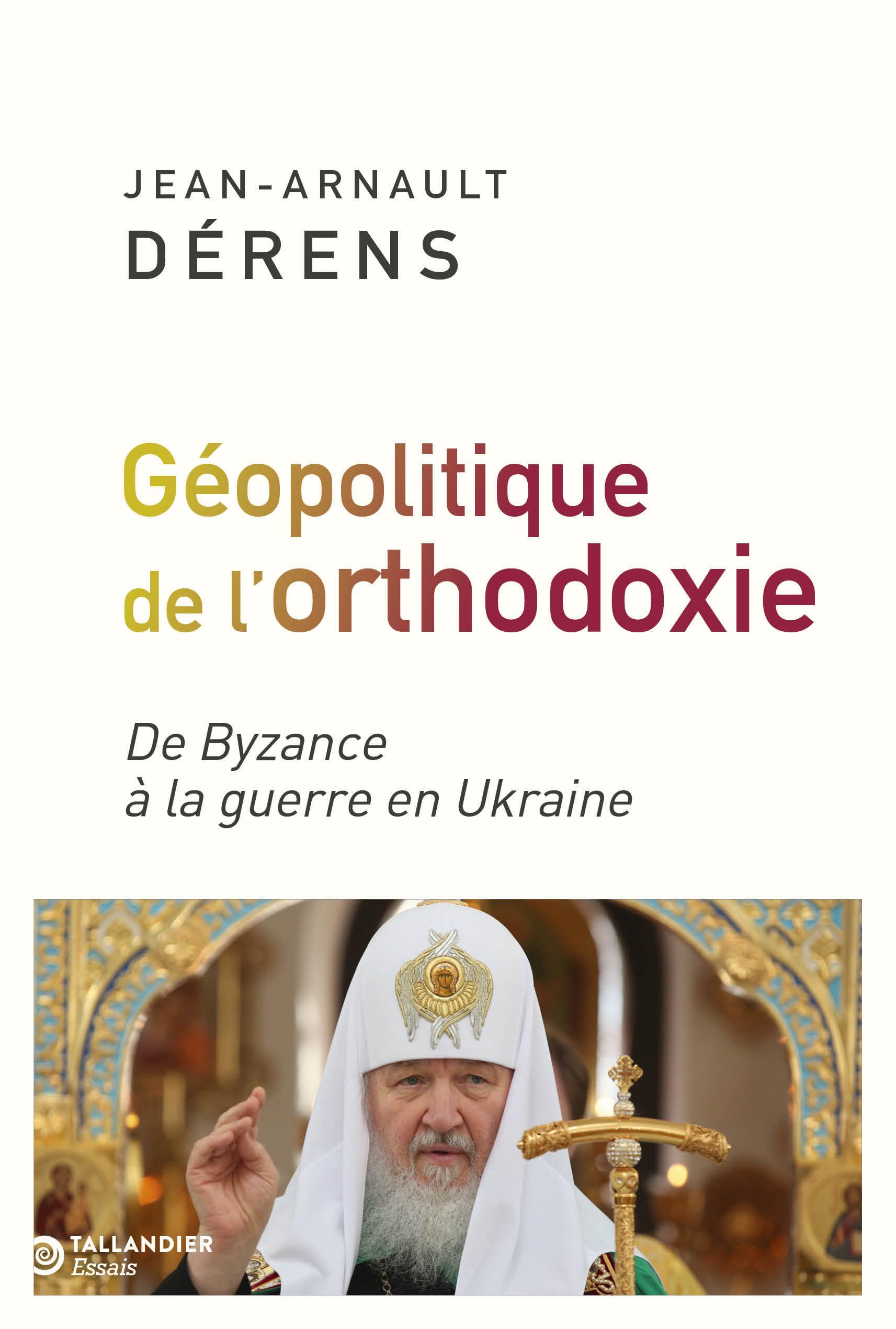 La géopolitique de l'orthodoxie: De Byzance à la guerre en Ukraine
