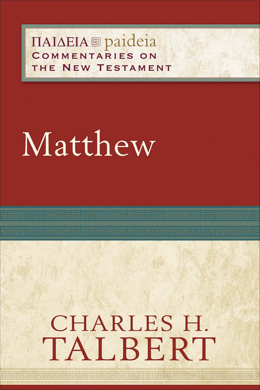 Matthew (Paideia: Commentaries on the New Testament): (A Cultural, Exegetical, Historical, & Theological Bible Commentary on the New Testament)