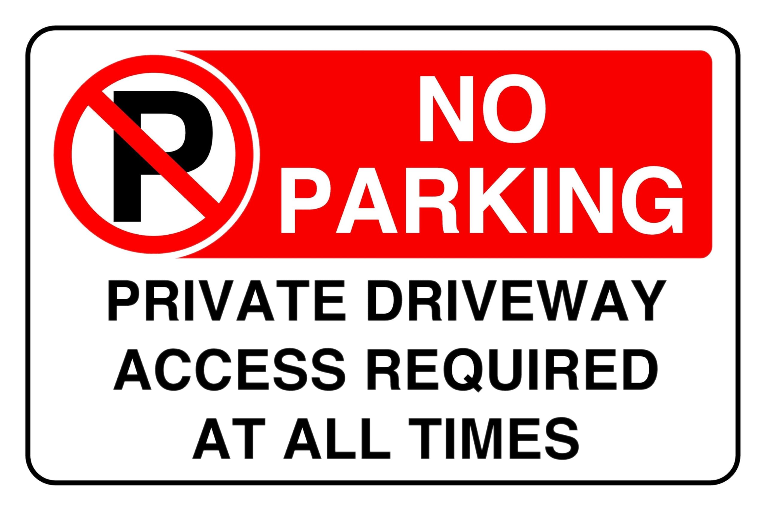 No Parking Private Driveway At All Times - safety sign - 1.2mm Rigid plastic for indoor/outdoor usage (600mm x 400mm) Viewing Distance within 20m.