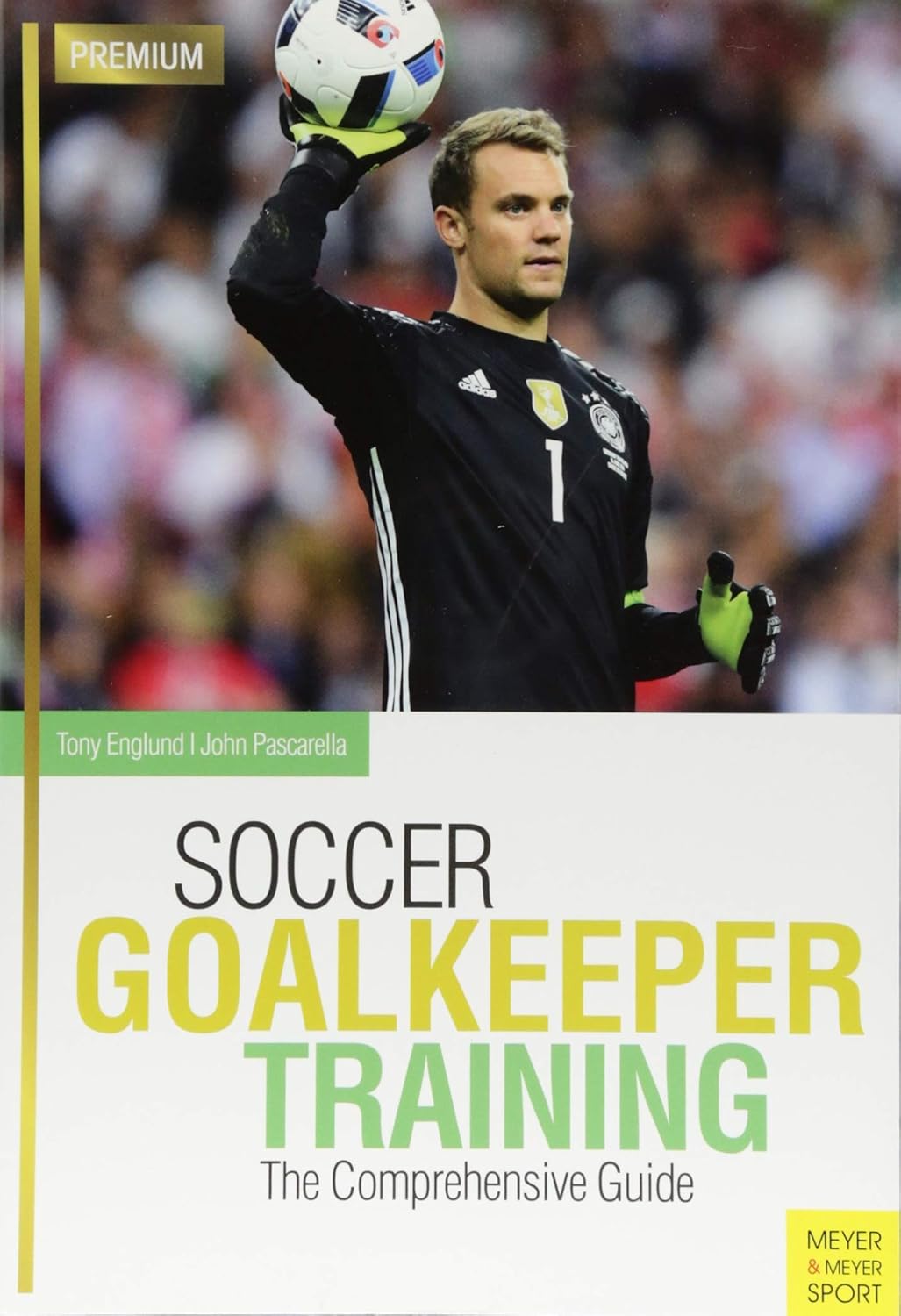 Soccer Goalkeeper Training The Comprehensive Guide Tony Englund, John