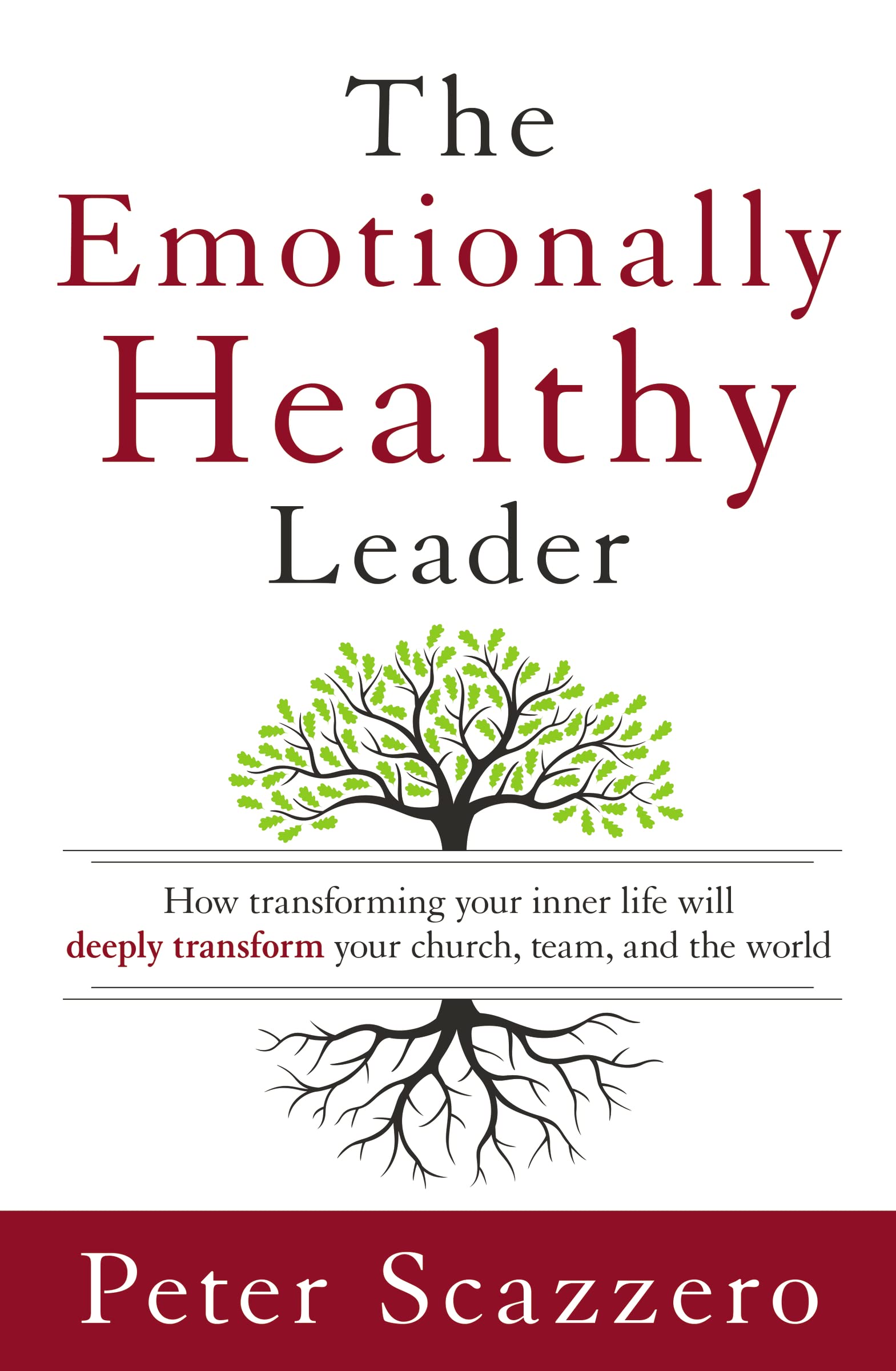 The Emotionally Healthy Leader by Peter Scazzero (Hardback Book)