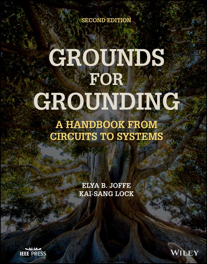 Grounds for Grounding: A Handbook from Circuits to Systems
