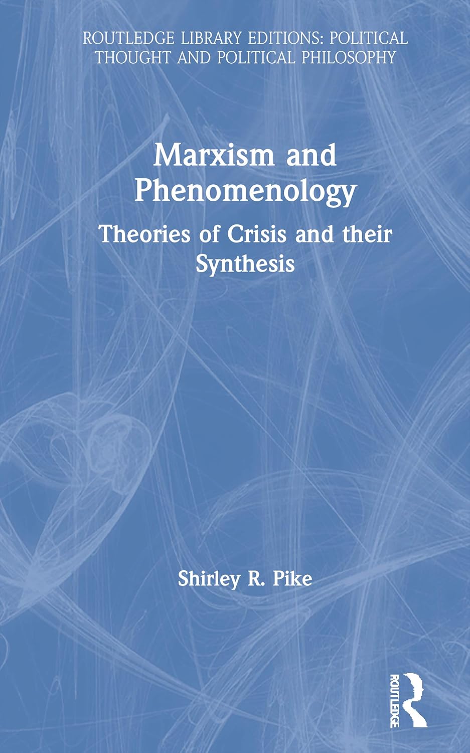 Marxism and Phenomenology (Routledge Library Editions: Political Thought and Political Philosophy)