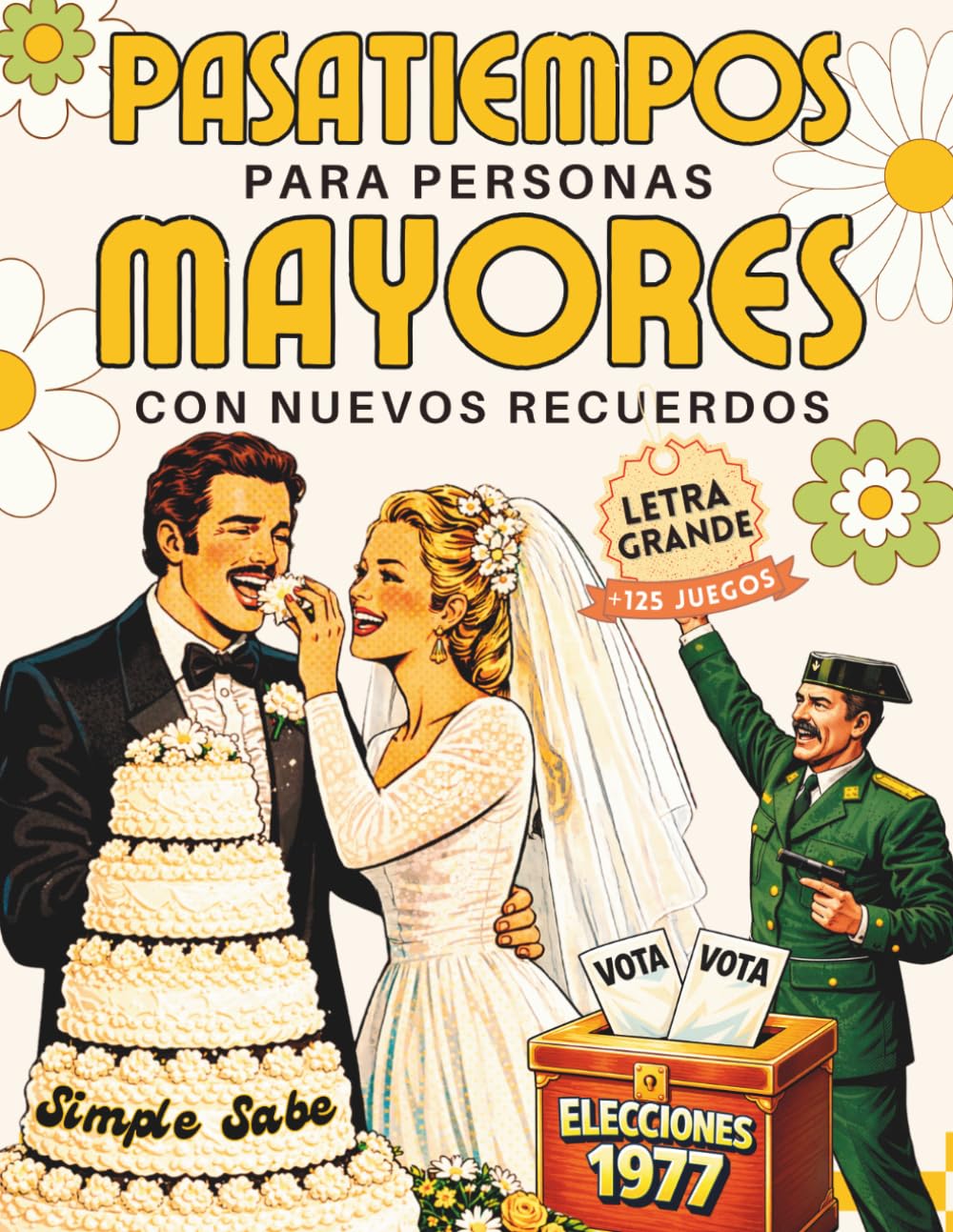 PASATIEMPOS PARA PERSONAS MAYORES CON NUEVOS RECUERDOS: +125 juegos de memoria y estimulación cognitiva inspirados en la cultura popular española para ... (Pasatiempos y Juegos de Memoria)
